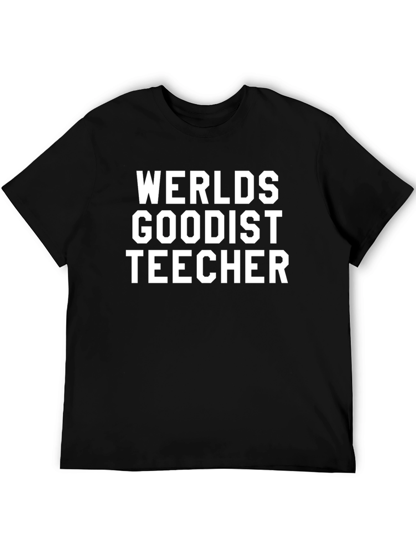 Worlds Goodist Teecher T-Shirt