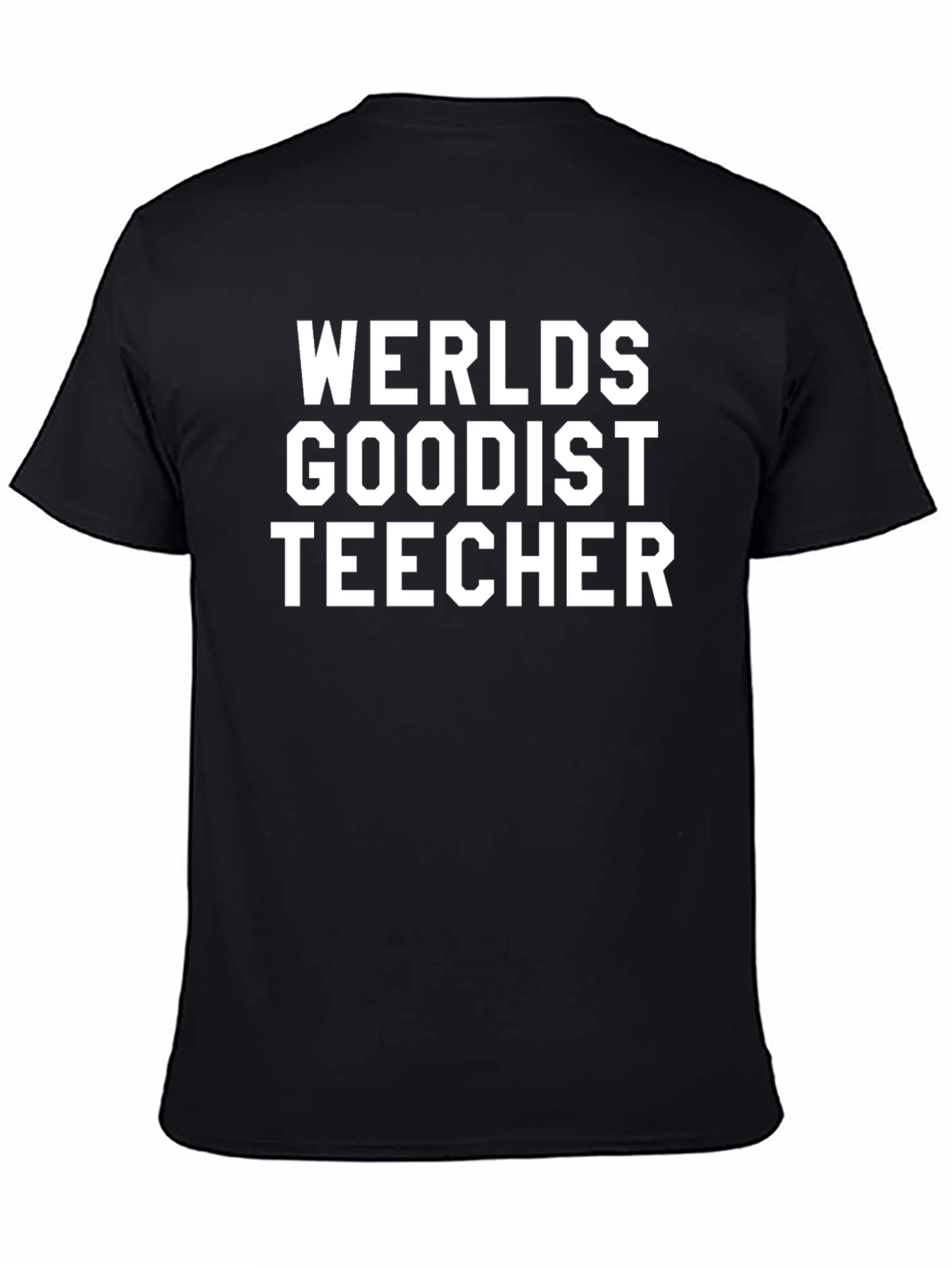 Worlds Goodist Teecher T-Shirt