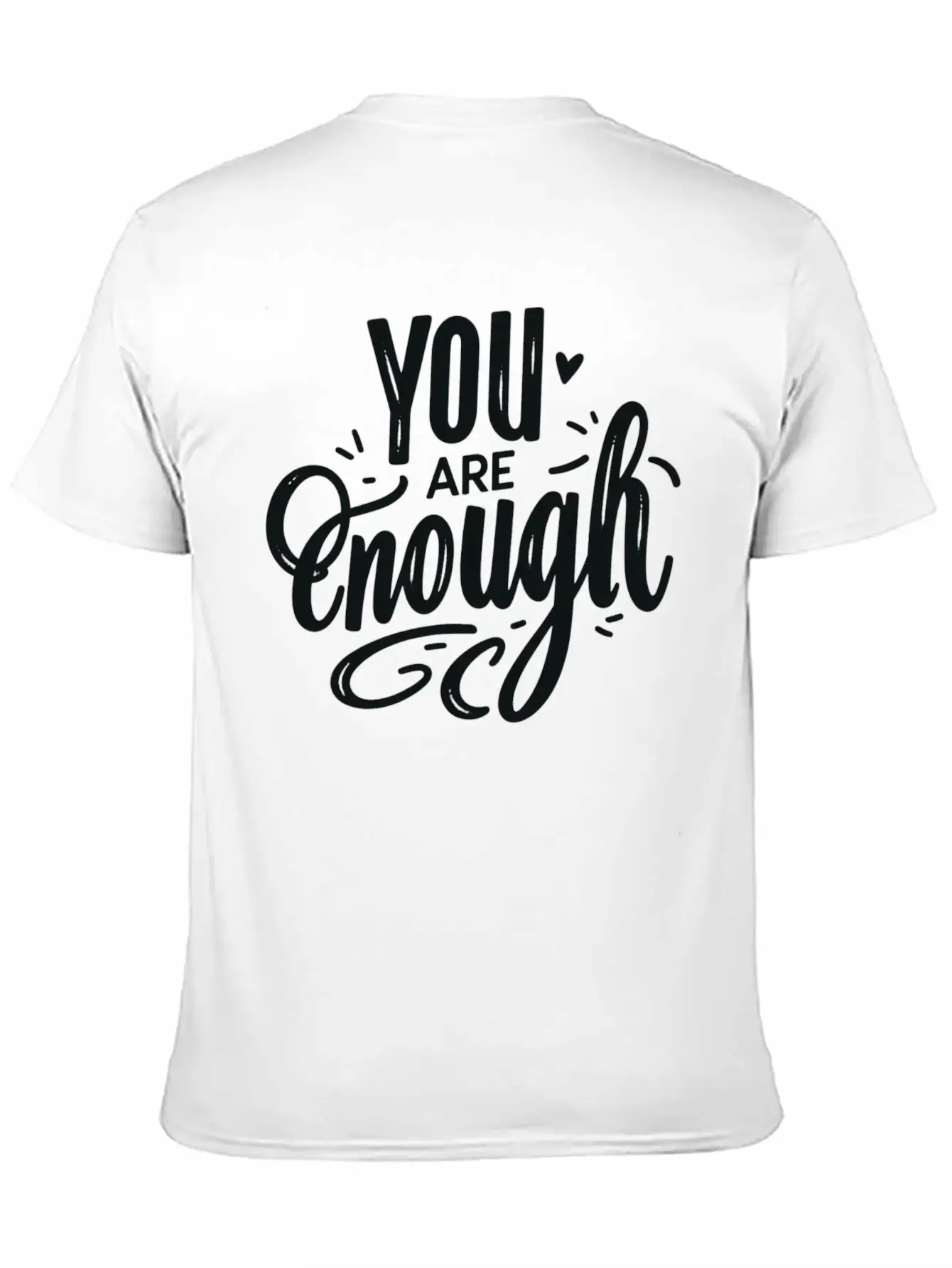 You Are Enough Classic Cotton Tee – Unisex Comfort For Any Season