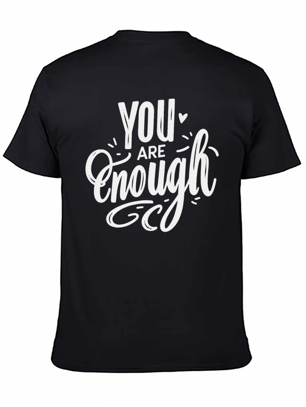 You Are Enough Classic Cotton Tee – Unisex Comfort For Any Season