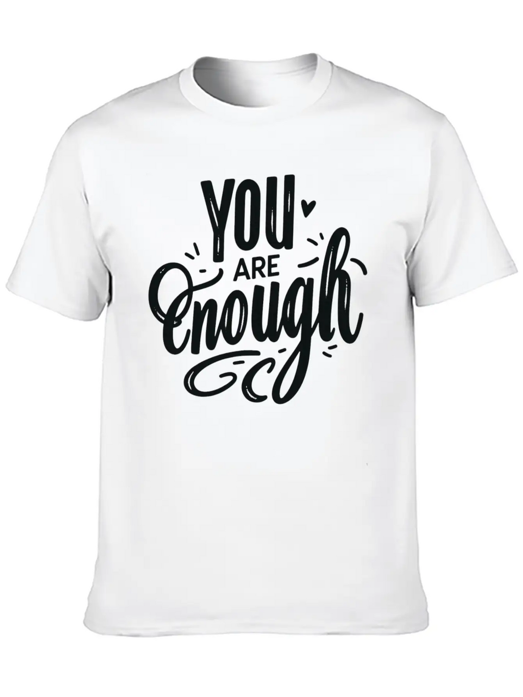 You Are Enough Classic Cotton Tee – Unisex Comfort For Any Season