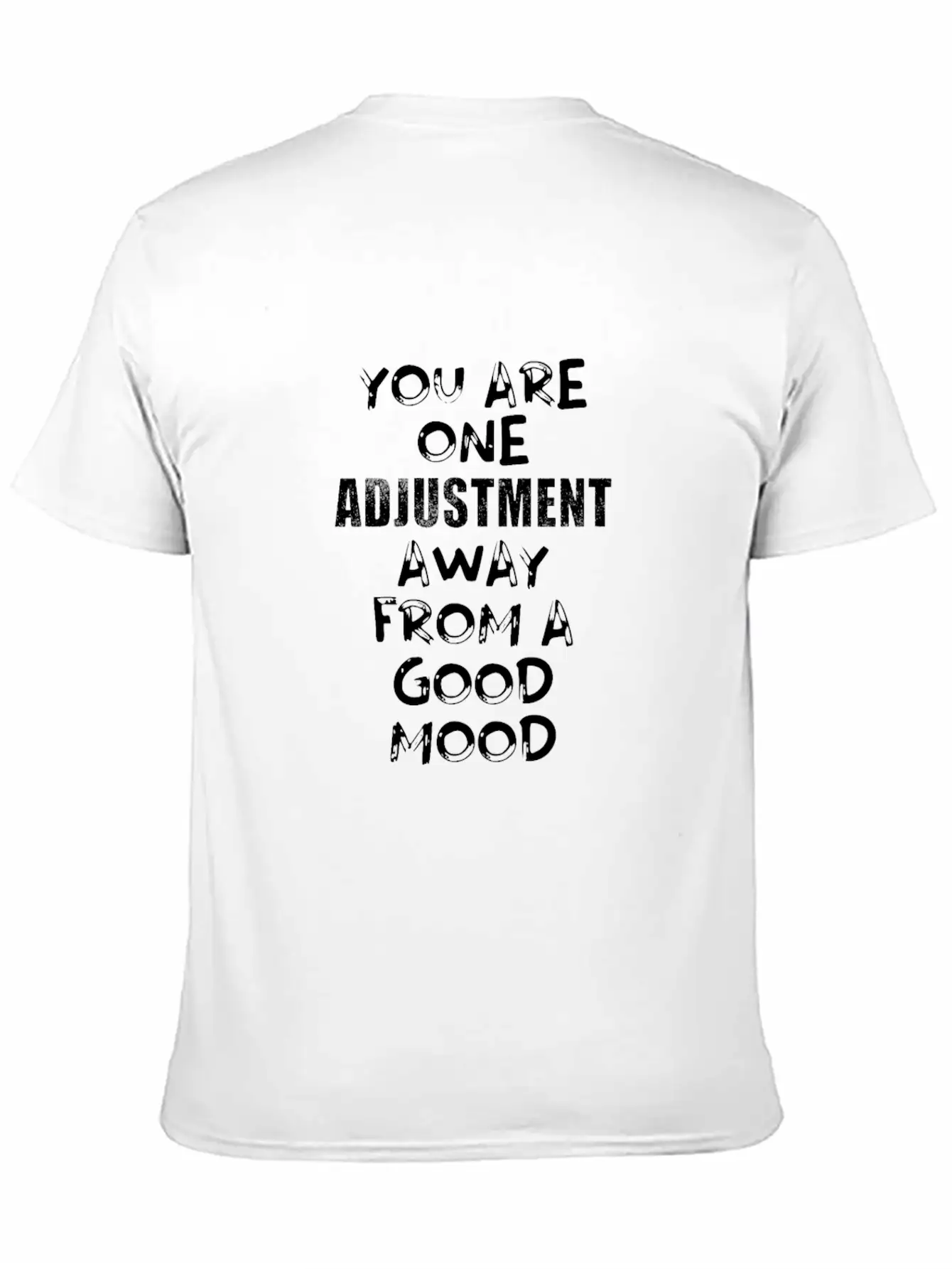 You Are One Adjustment Away From A Good Mood Essential Unisex Summer Tee – Soft Cotton Casual Fit