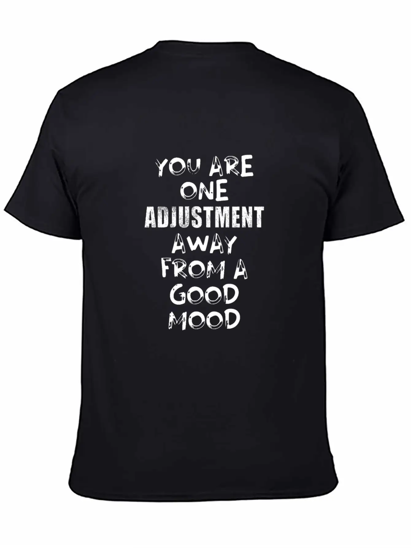 You Are One Adjustment Away From A Good Mood Essential Unisex Summer Tee – Soft Cotton Casual Fit