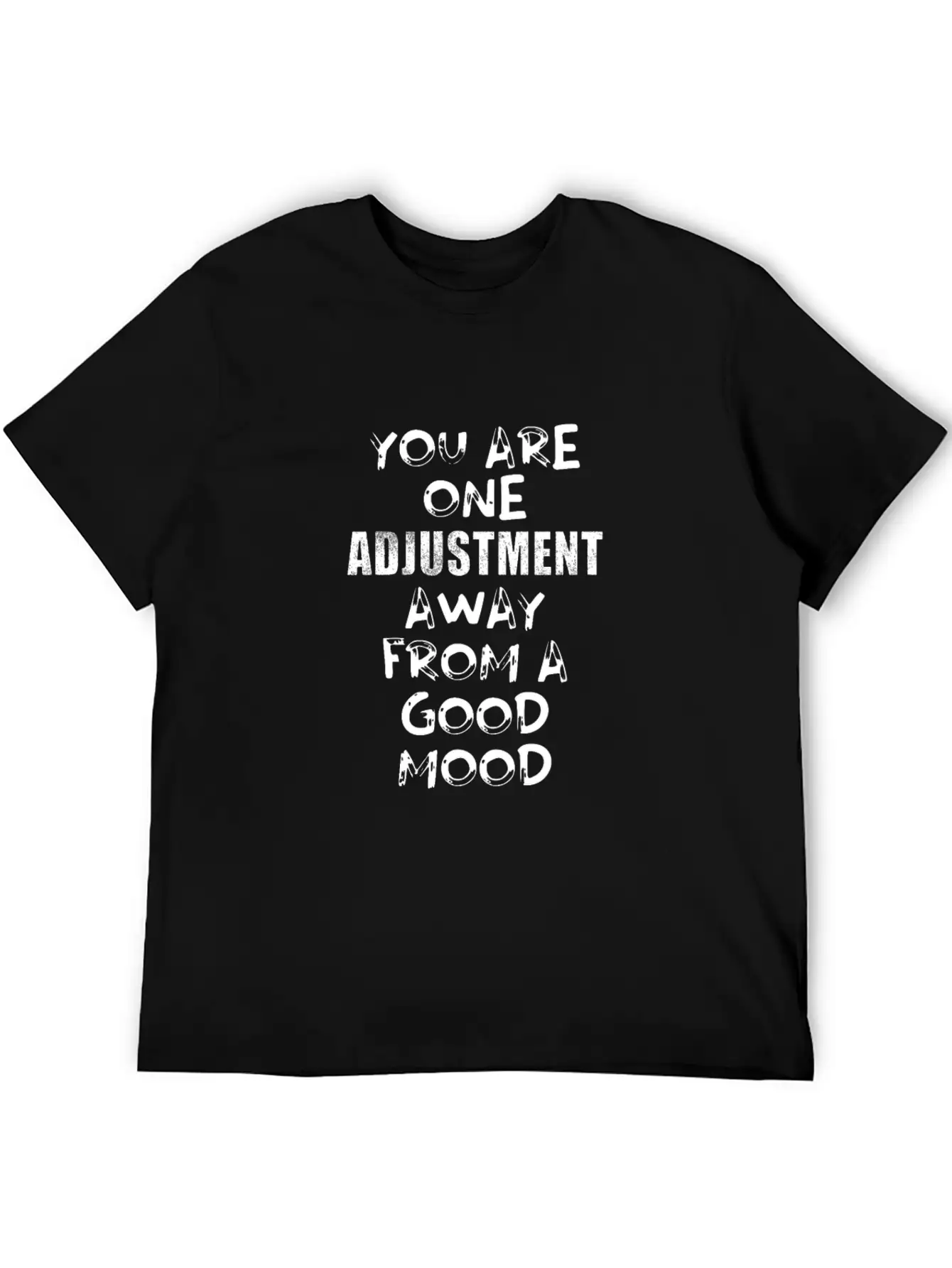 You Are One Adjustment Away From A Good Mood Essential Unisex Summer Tee – Soft Cotton Casual Fit