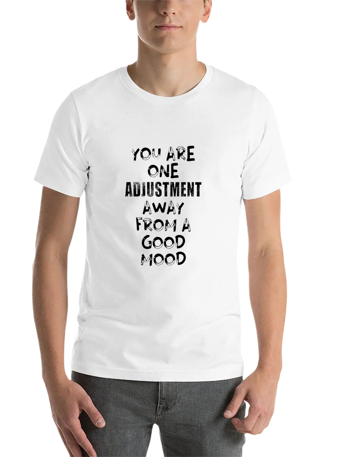 You Are One Adjustment Away From A Good Mood Essential Unisex Summer Tee – Soft Cotton Casual Fit