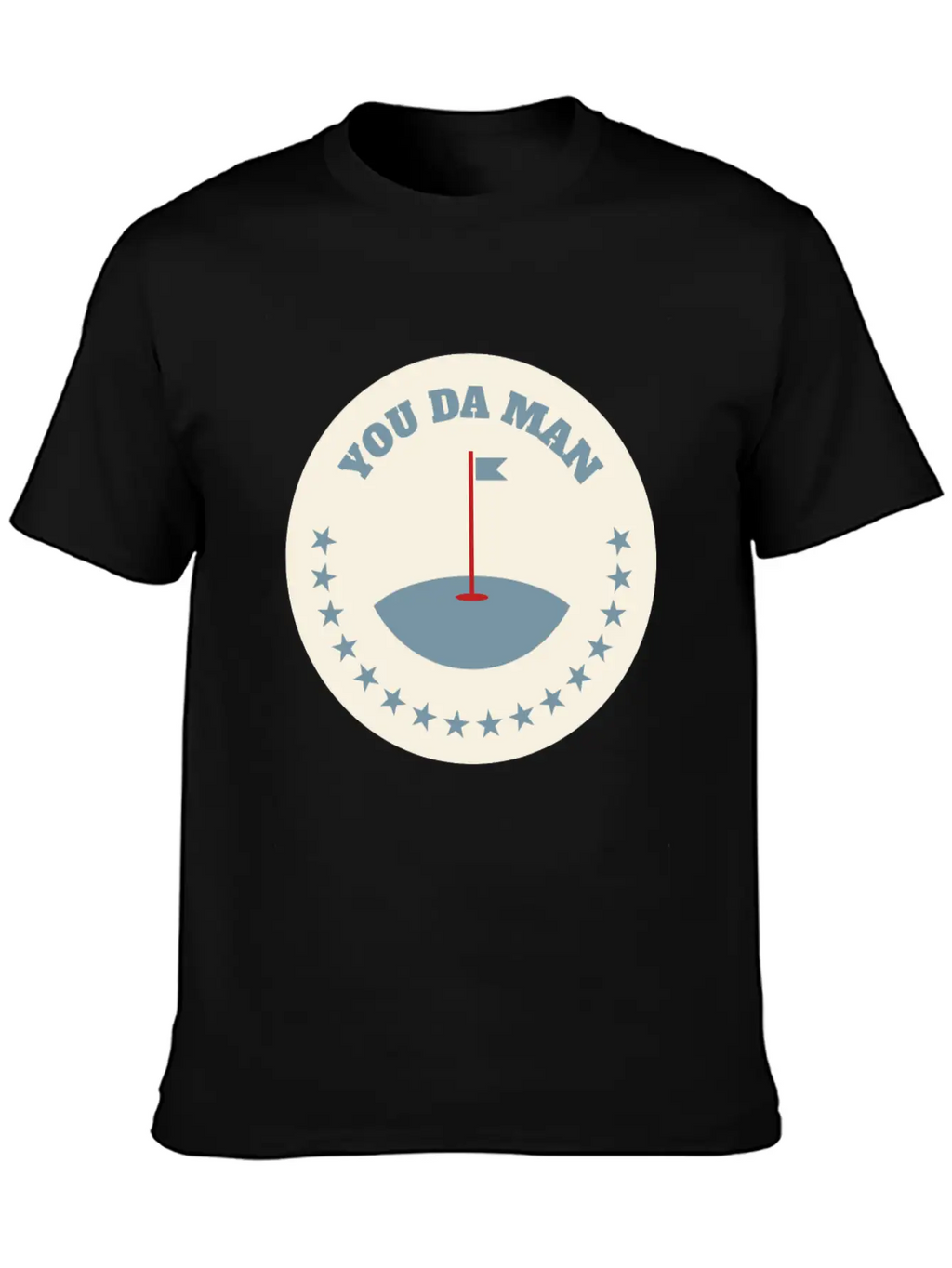 You Da Man Golf Golfing Golf Quotes Perfect Gift Stylish Everyday T-Shirt – Unisex Basic Cotton Tee