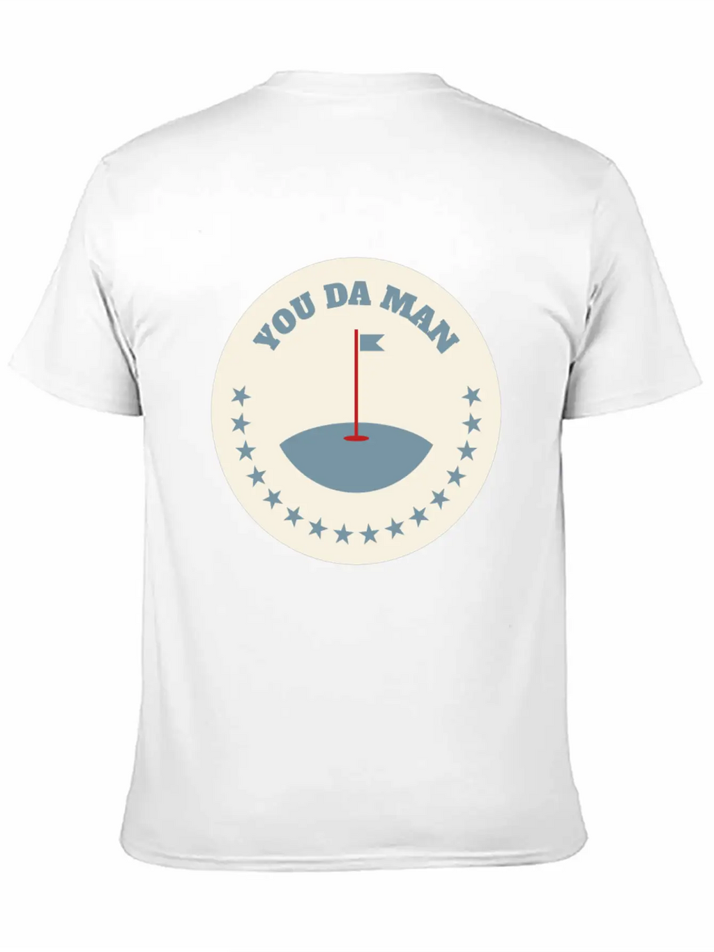 You Da Man Golf Golfing Golf Quotes Perfect Gift Stylish Everyday T-Shirt – Unisex Basic Cotton Tee