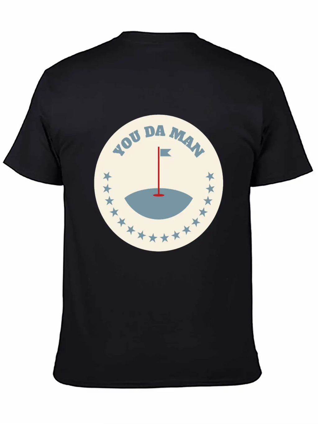You Da Man Golf Golfing Golf Quotes Perfect Gift Stylish Everyday T-Shirt – Unisex Basic Cotton Tee