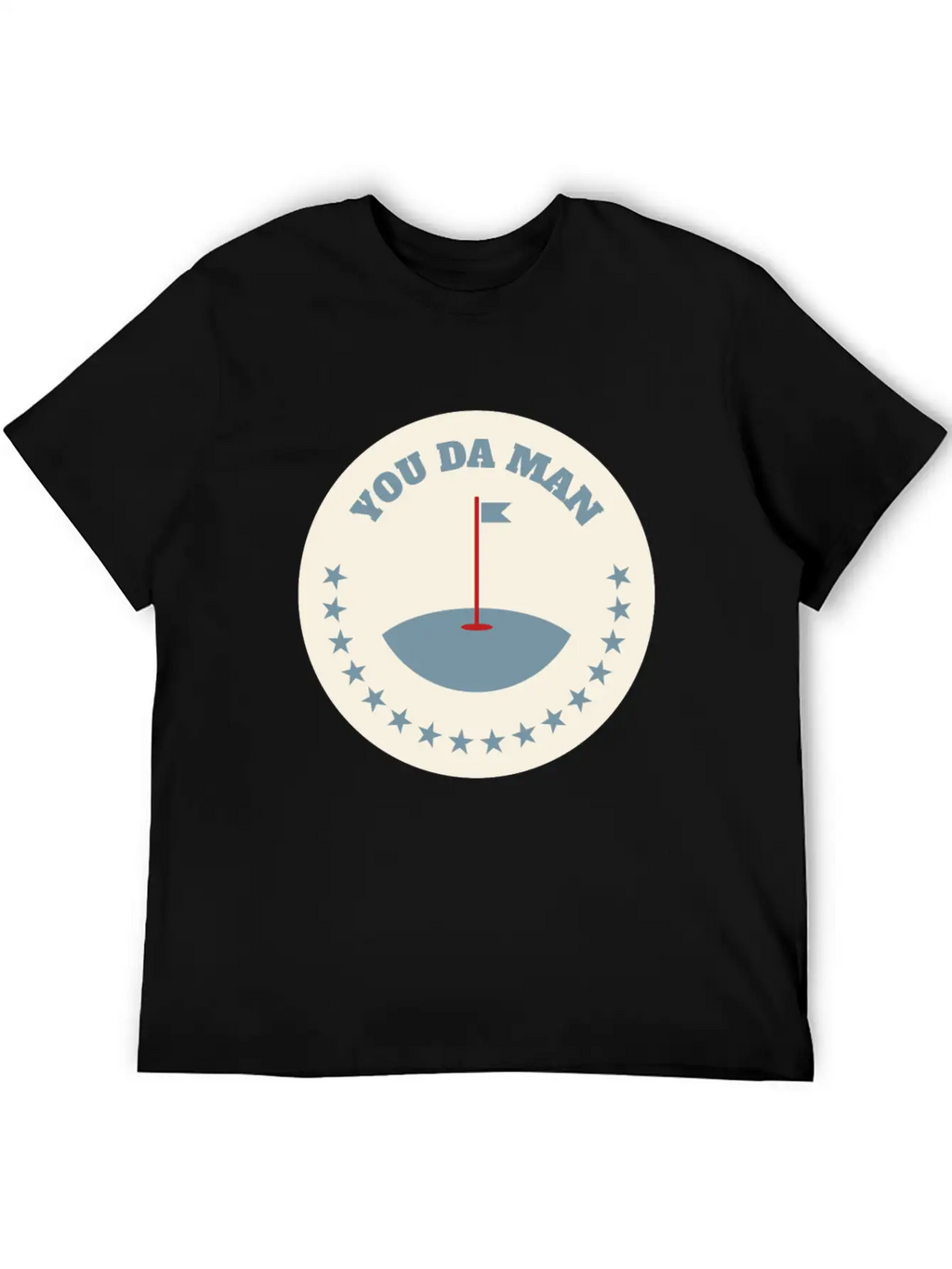 You Da Man Golf Golfing Golf Quotes Perfect Gift Stylish Everyday T-Shirt – Unisex Basic Cotton Tee