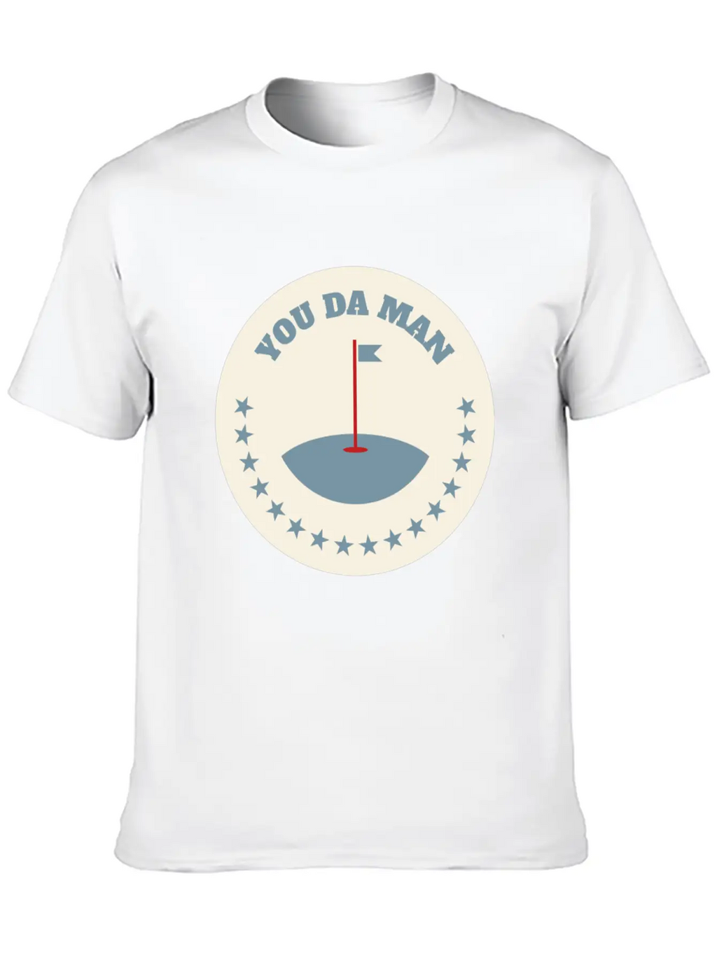 You Da Man Golf Golfing Golf Quotes Perfect Gift Stylish Everyday T-Shirt – Unisex Basic Cotton Tee