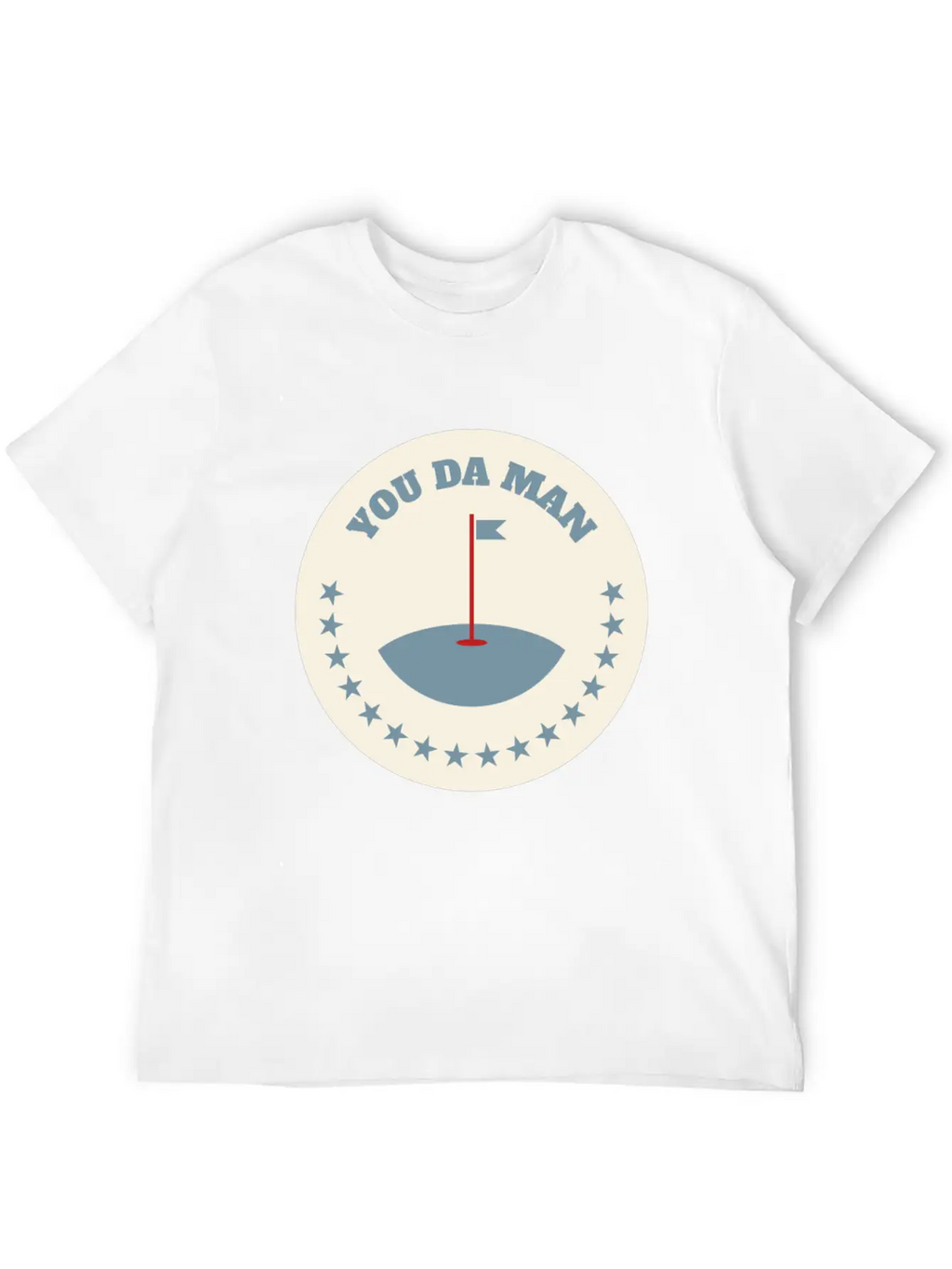 You Da Man Golf Golfing Golf Quotes Perfect Gift Stylish Everyday T-Shirt – Unisex Basic Cotton Tee