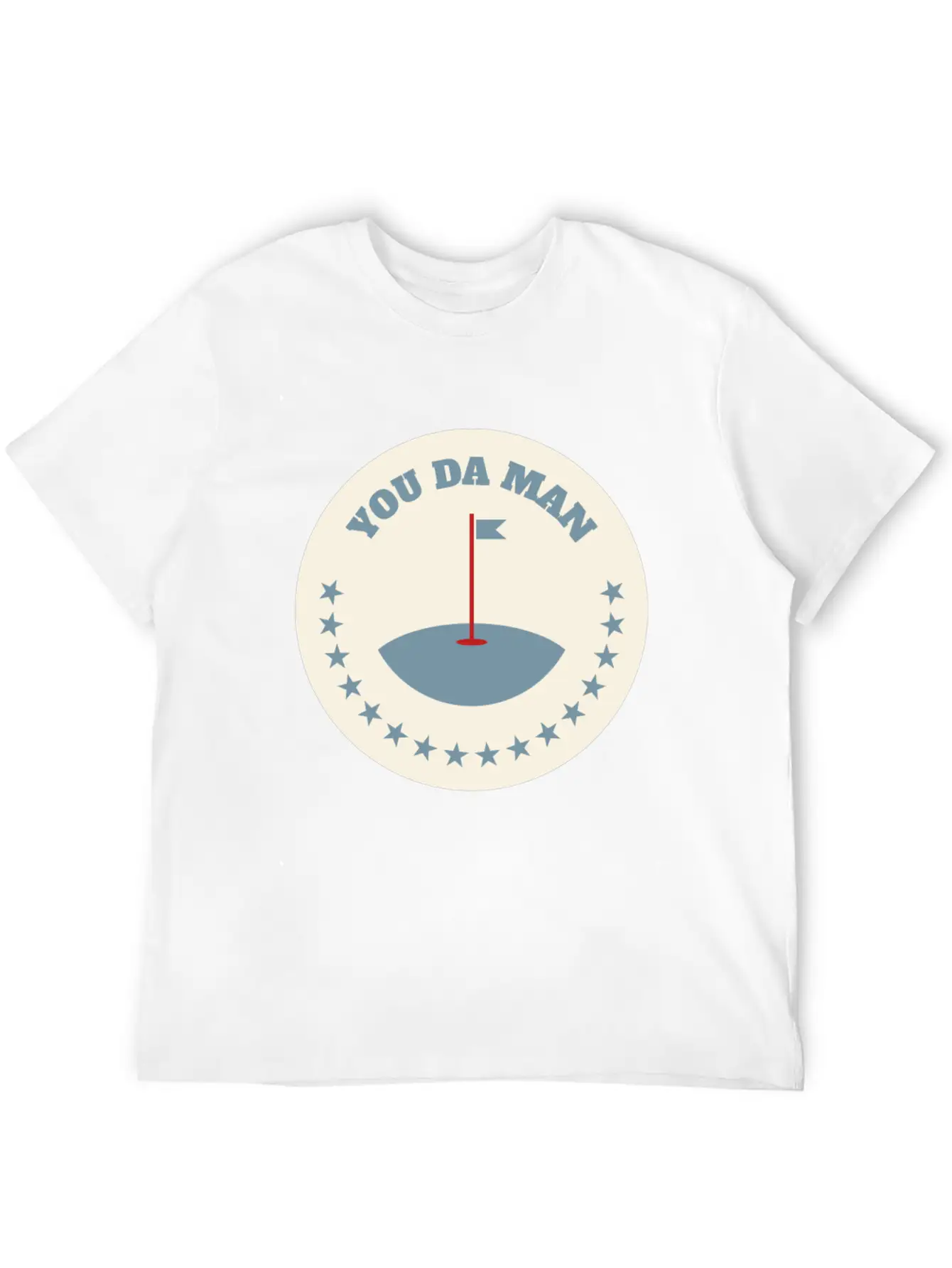 You Da Man Golf Golfing Golf Quotes Perfect Gift Stylish Everyday T-Shirt – Unisex Basic Cotton Tee