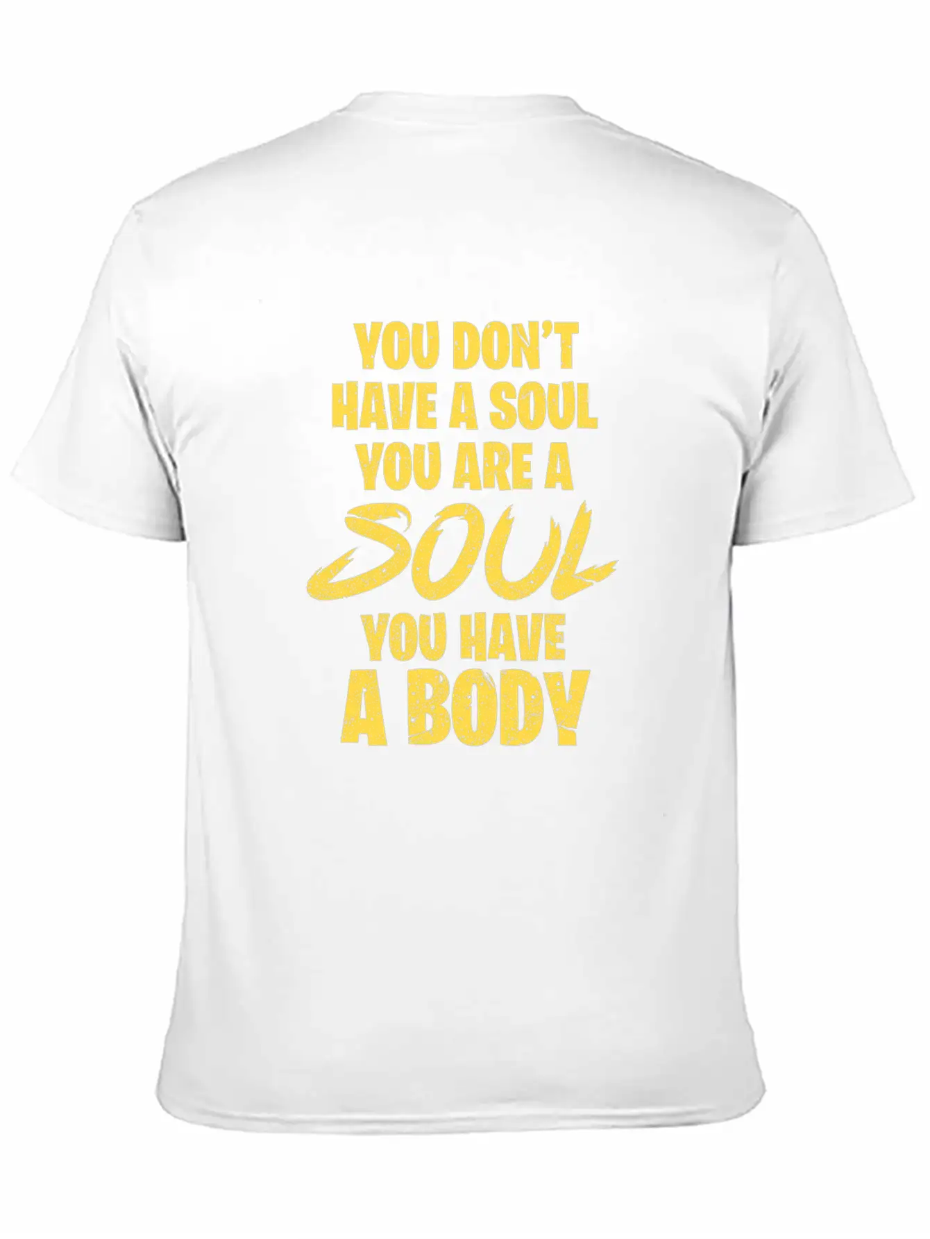 You Don't Have A Soul You Are A Soul You Have Body Breathable Graphic T-Shirt – Perfect For Casual Days
