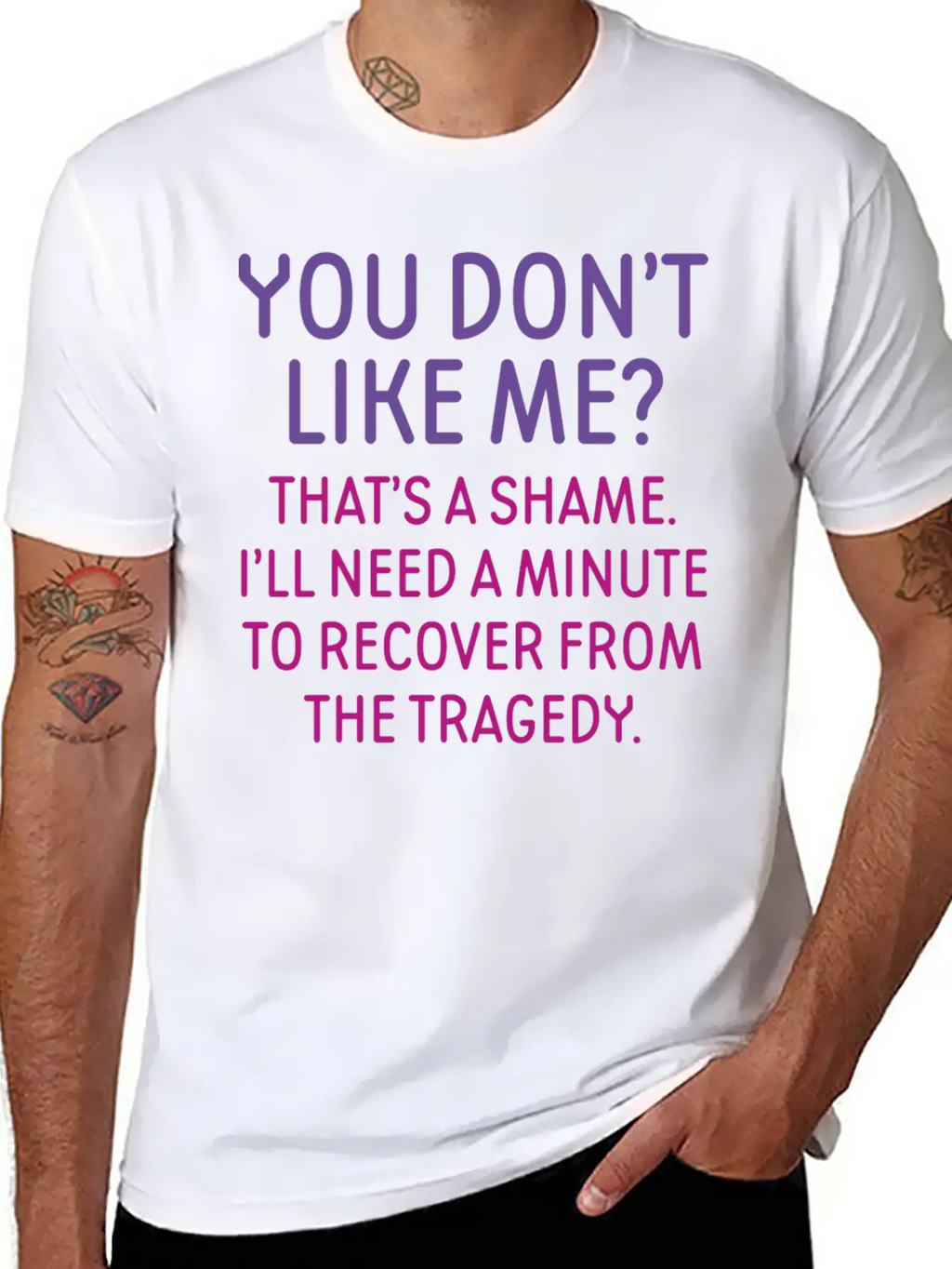 You Don't Like Me Basic Graphic T-Shirt – Daily Comfort In Soft Cotton