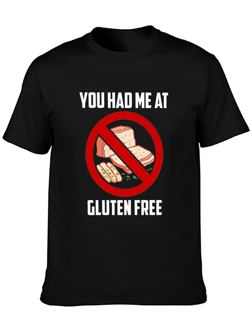 You Had Me At Gluten Free Celiac Disease Food Relaxed Everyday Tee – Lightweight And Durable Cotton