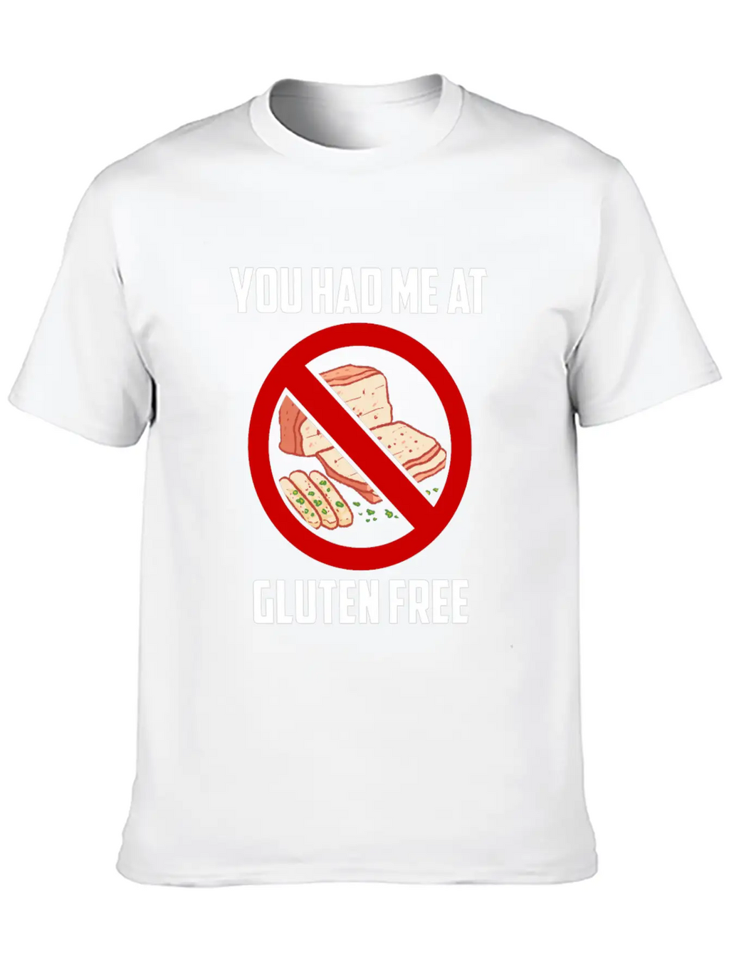 You Had Me At Gluten Free Celiac Disease Food Relaxed Everyday Tee – Lightweight And Durable Cotton
