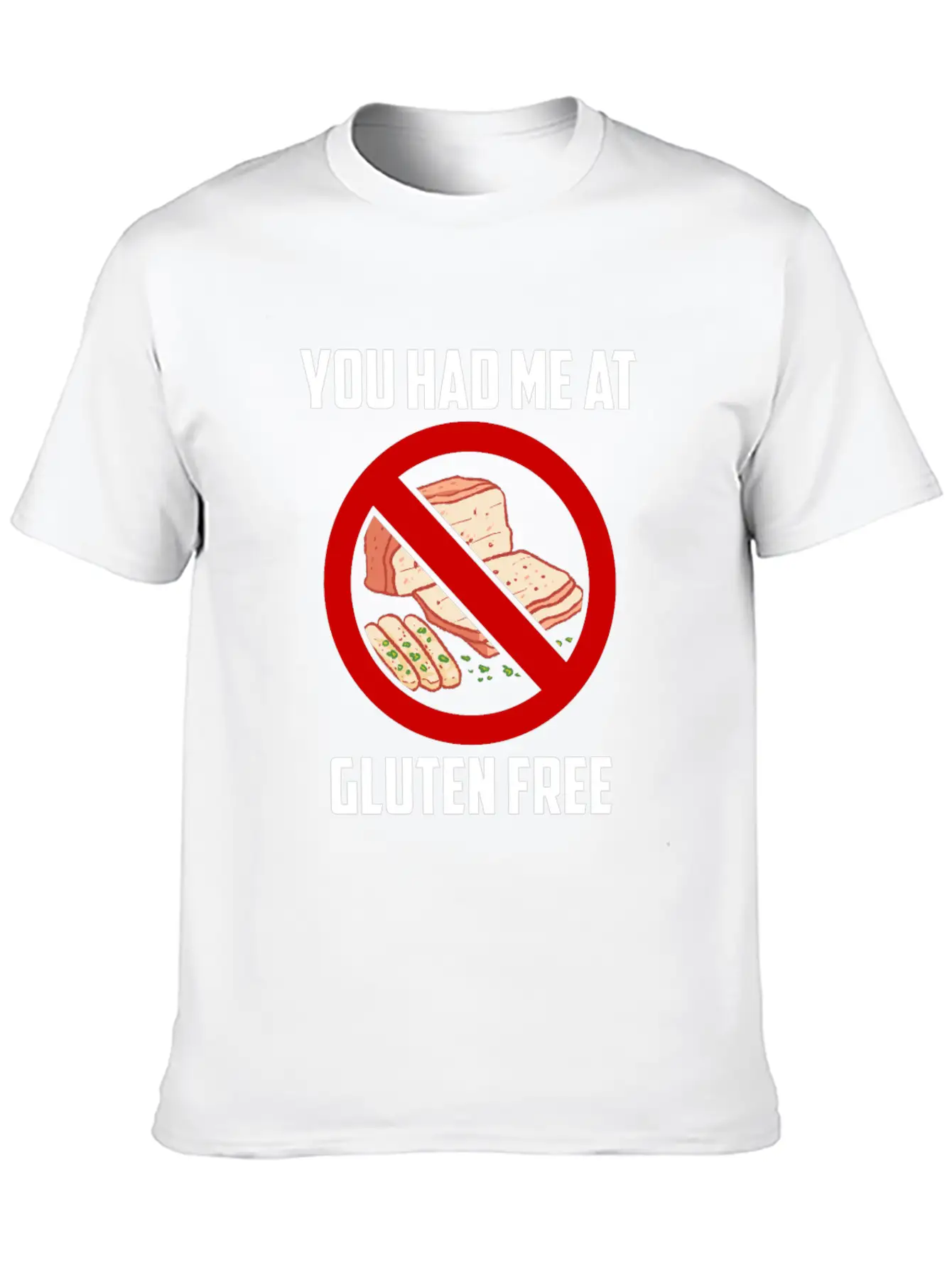 You Had Me At Gluten Free Celiac Disease Food Relaxed Everyday Tee – Lightweight And Durable Cotton