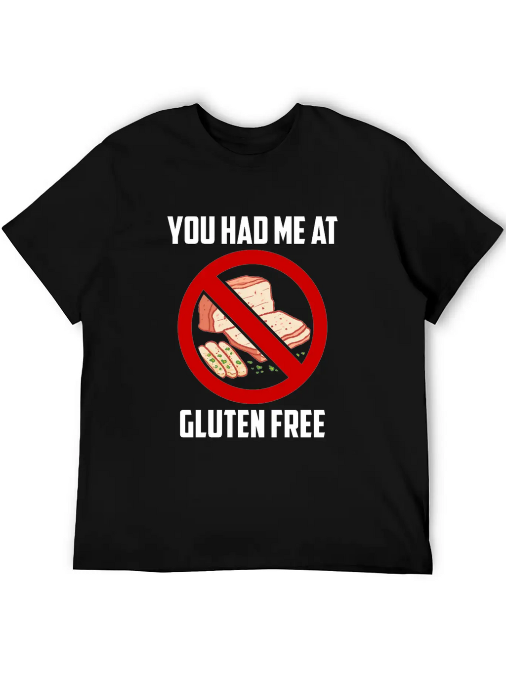 You Had Me At Gluten Free Celiac Disease Food Relaxed Everyday Tee – Lightweight And Durable Cotton