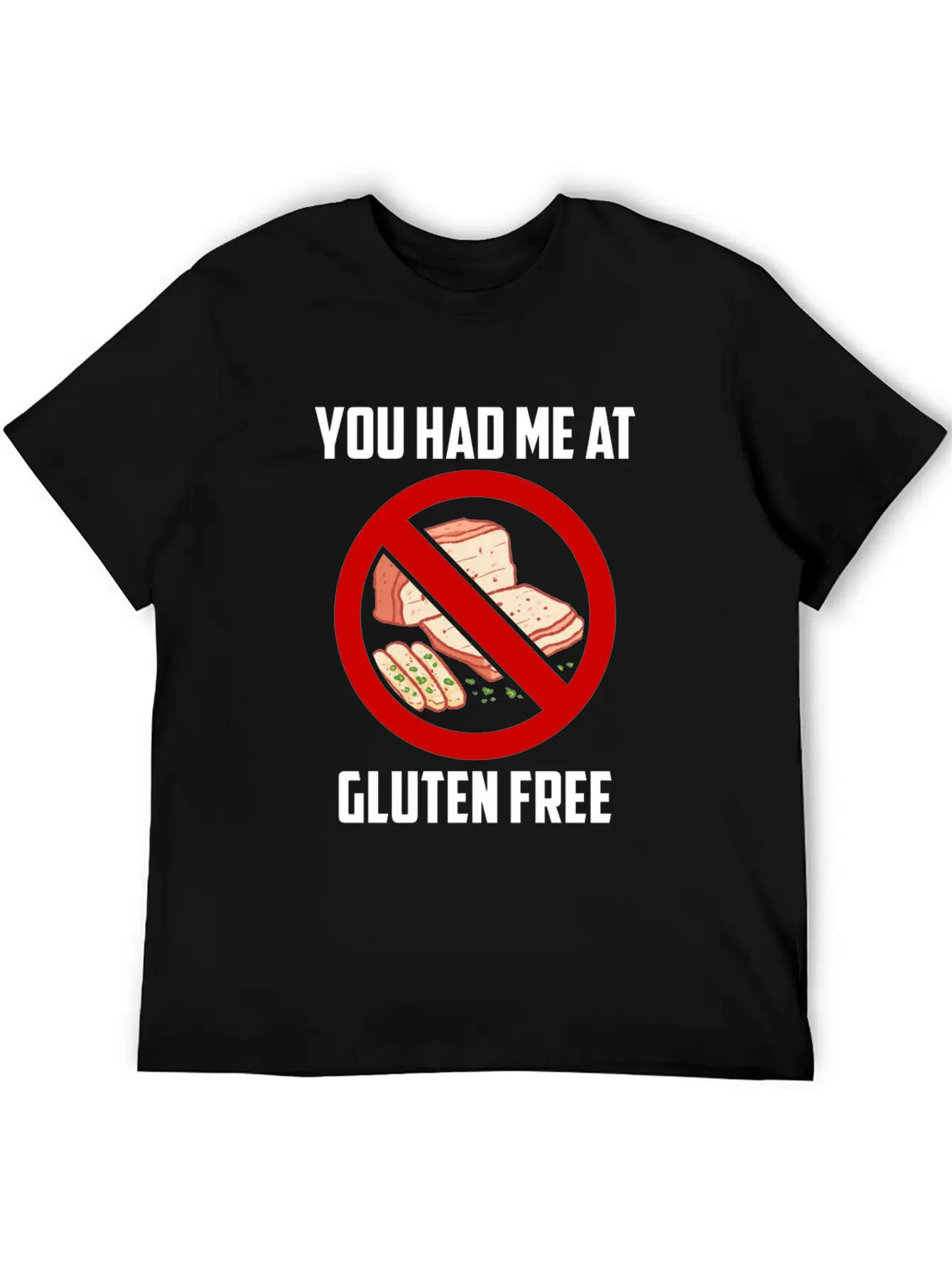 You Had Me At Gluten Free Celiac Disease Food Relaxed Everyday Tee – Lightweight And Durable Cotton