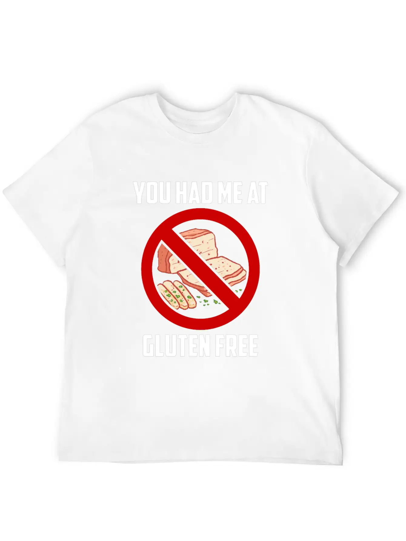 You Had Me At Gluten Free Celiac Disease Food Relaxed Everyday Tee – Lightweight And Durable Cotton