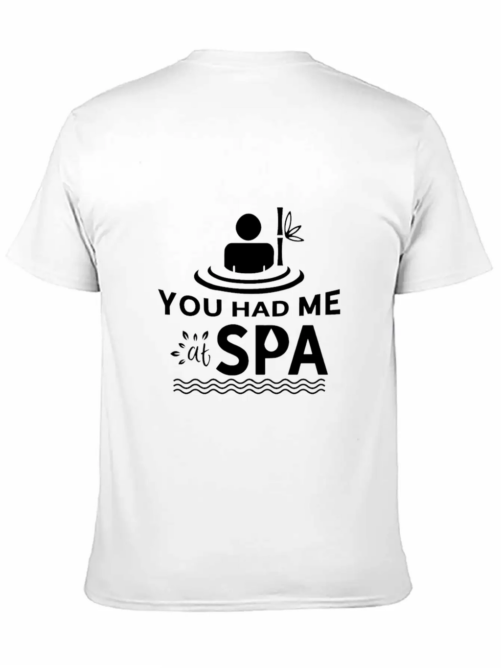 You Had Me At Spa - Funny Spa Lover Massage Quote Timeless Short Sleeve Tee – Comfy And Minimalist Design