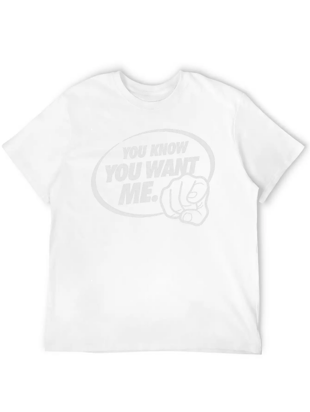 You Know You Want Me! I'm All Yours! Breathable Graphic T-Shirt – Perfect For Casual Days