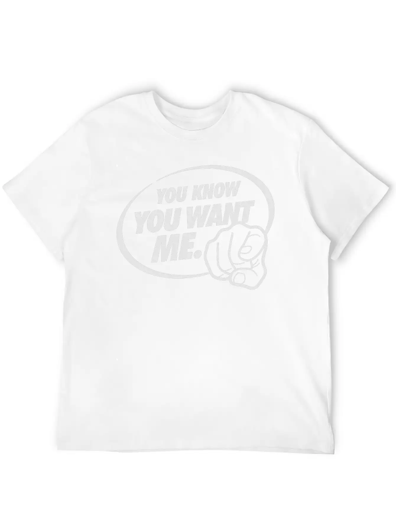 You Know You Want Me! I'm All Yours! Breathable Graphic T-Shirt – Perfect For Casual Days