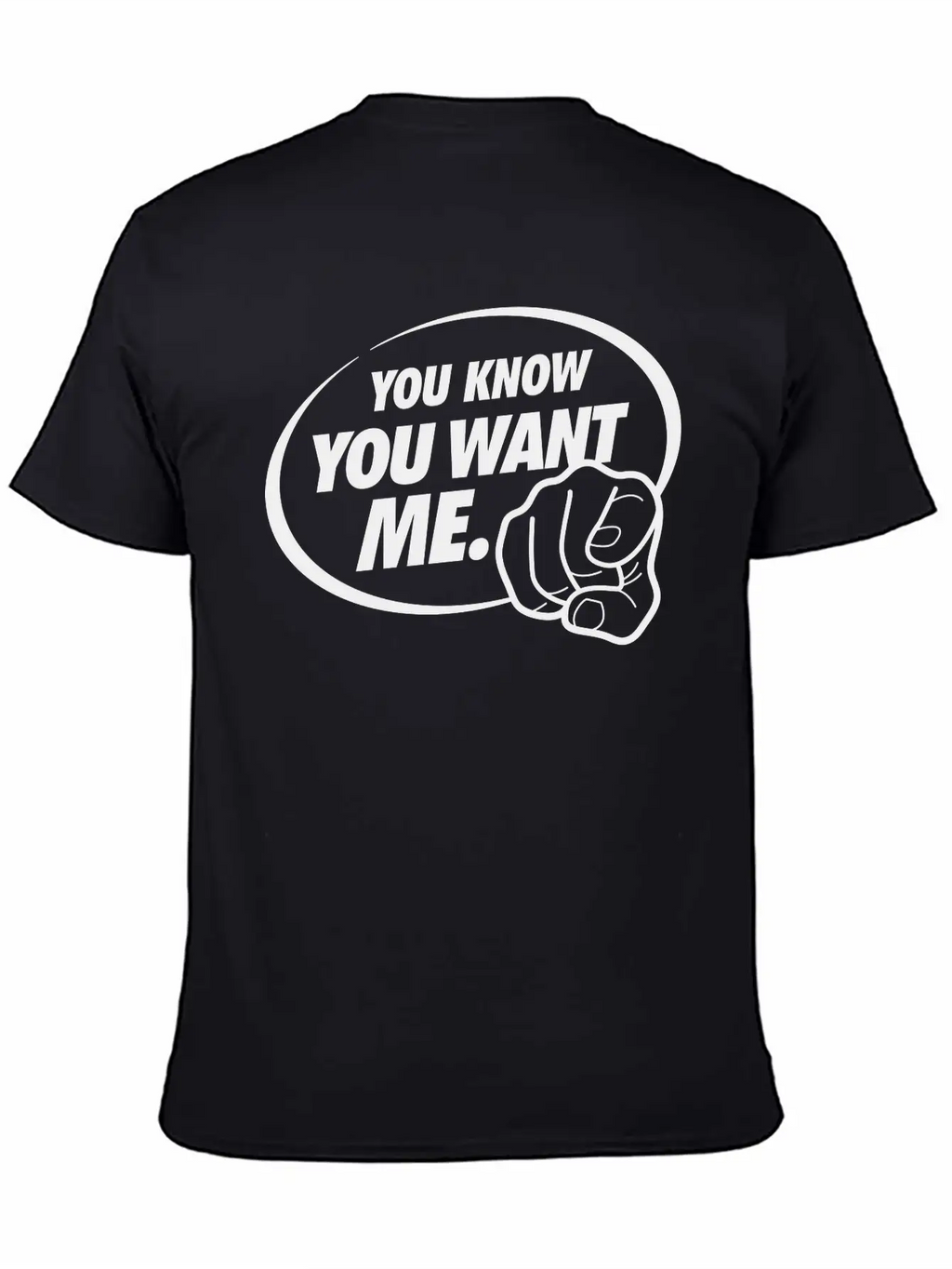 You Know You Want Me! I'm All Yours! Breathable Graphic T-Shirt – Perfect For Casual Days