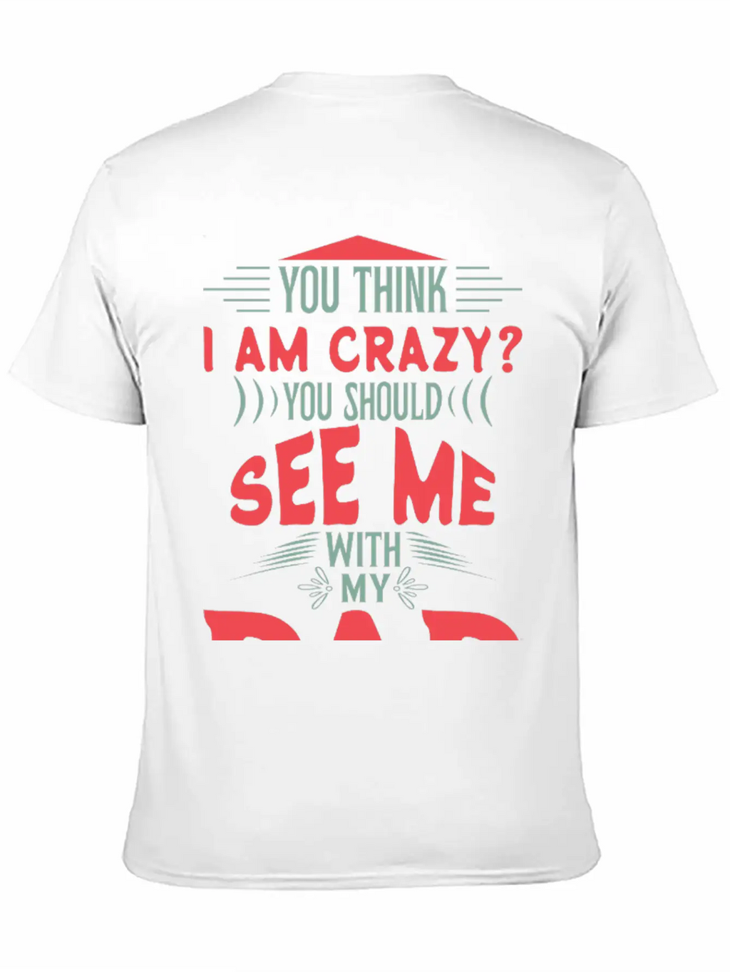You Think I Am Crazy Classic Cotton Tee – Unisex Comfort For Any Season