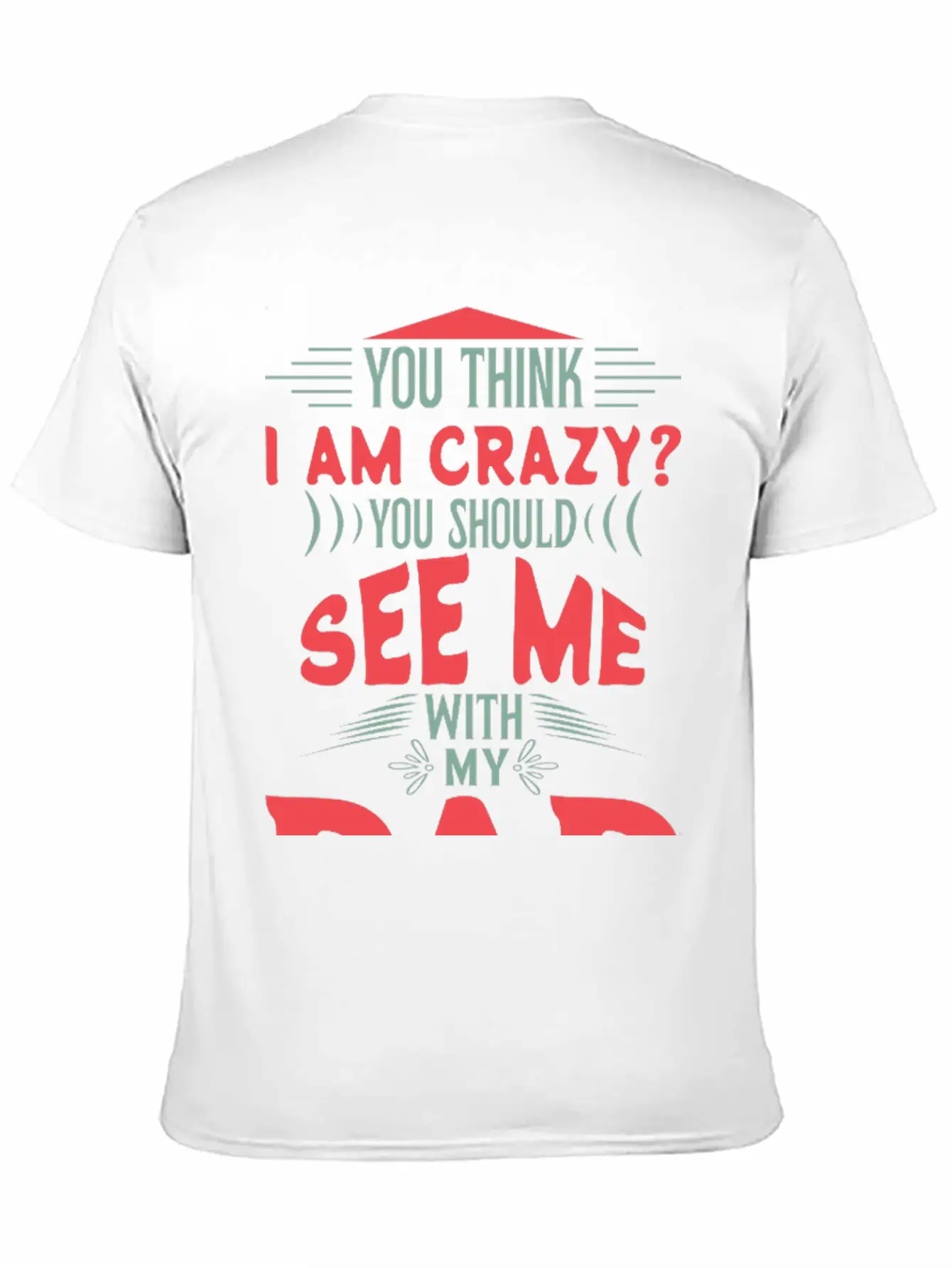 You Think I Am Crazy Classic Cotton Tee – Unisex Comfort For Any Season