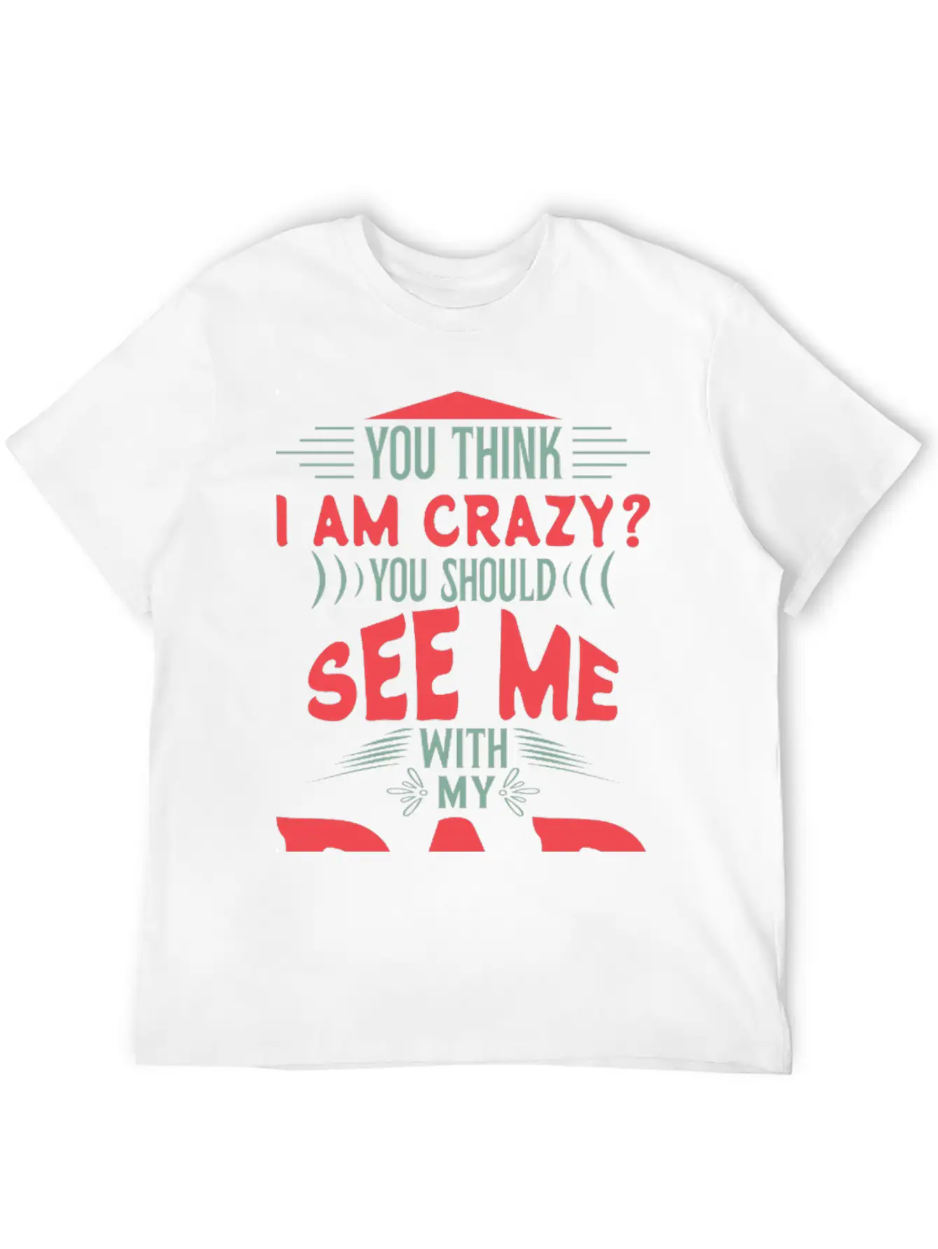 You Think I Am Crazy Classic Cotton Tee – Unisex Comfort For Any Season
