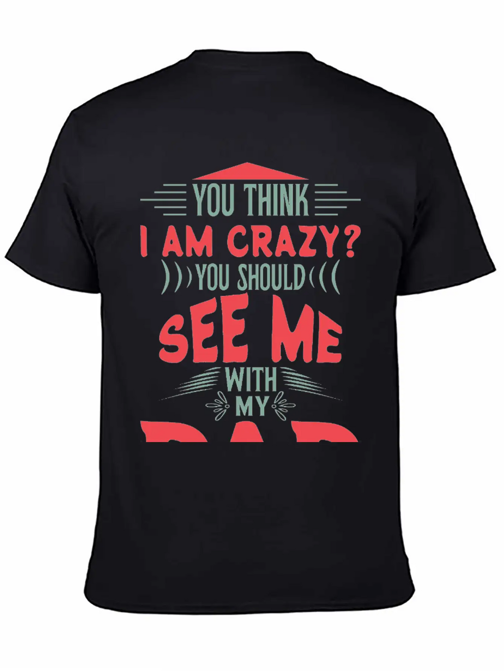 You Think I Am Crazy Classic Cotton Tee – Unisex Comfort For Any Season