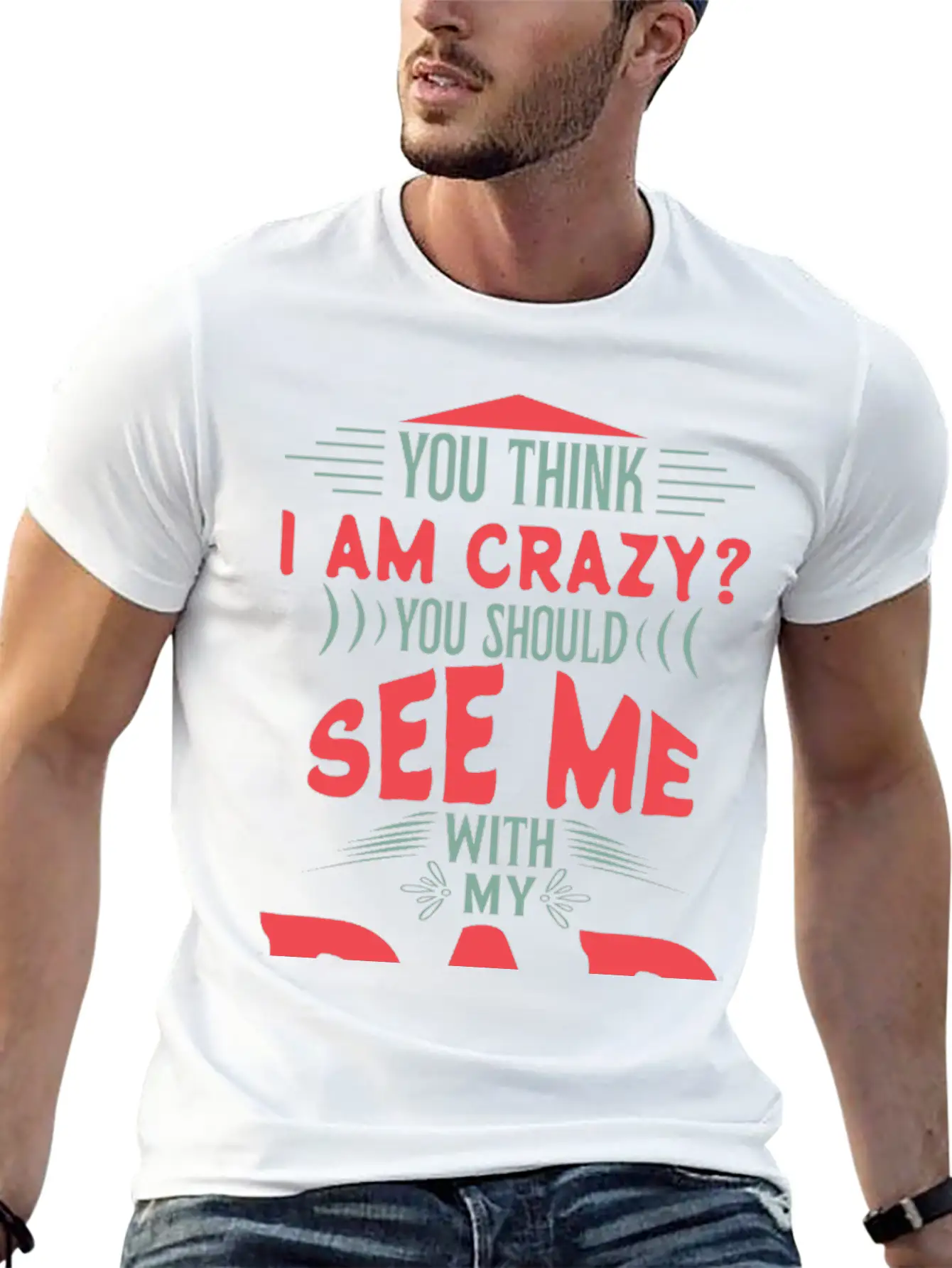 You Think I Am Crazy Classic Cotton Tee – Unisex Comfort For Any Season