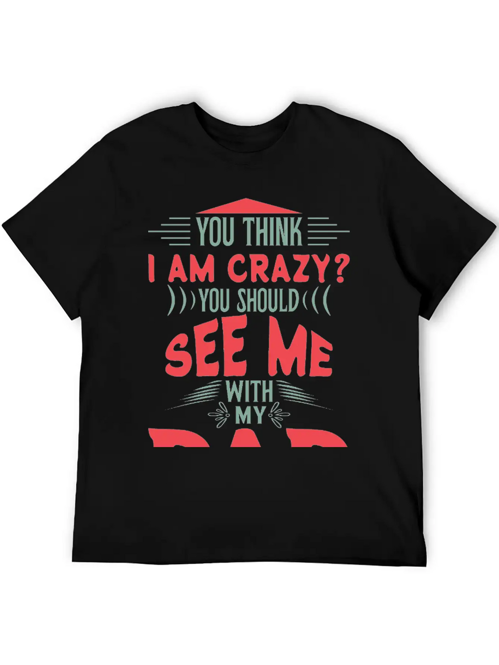 You Think I Am Crazy Classic Cotton Tee – Unisex Comfort For Any Season