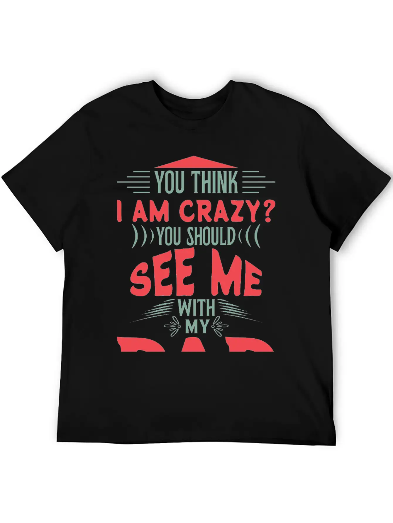 You Think I Am Crazy Classic Cotton Tee – Unisex Comfort For Any Season