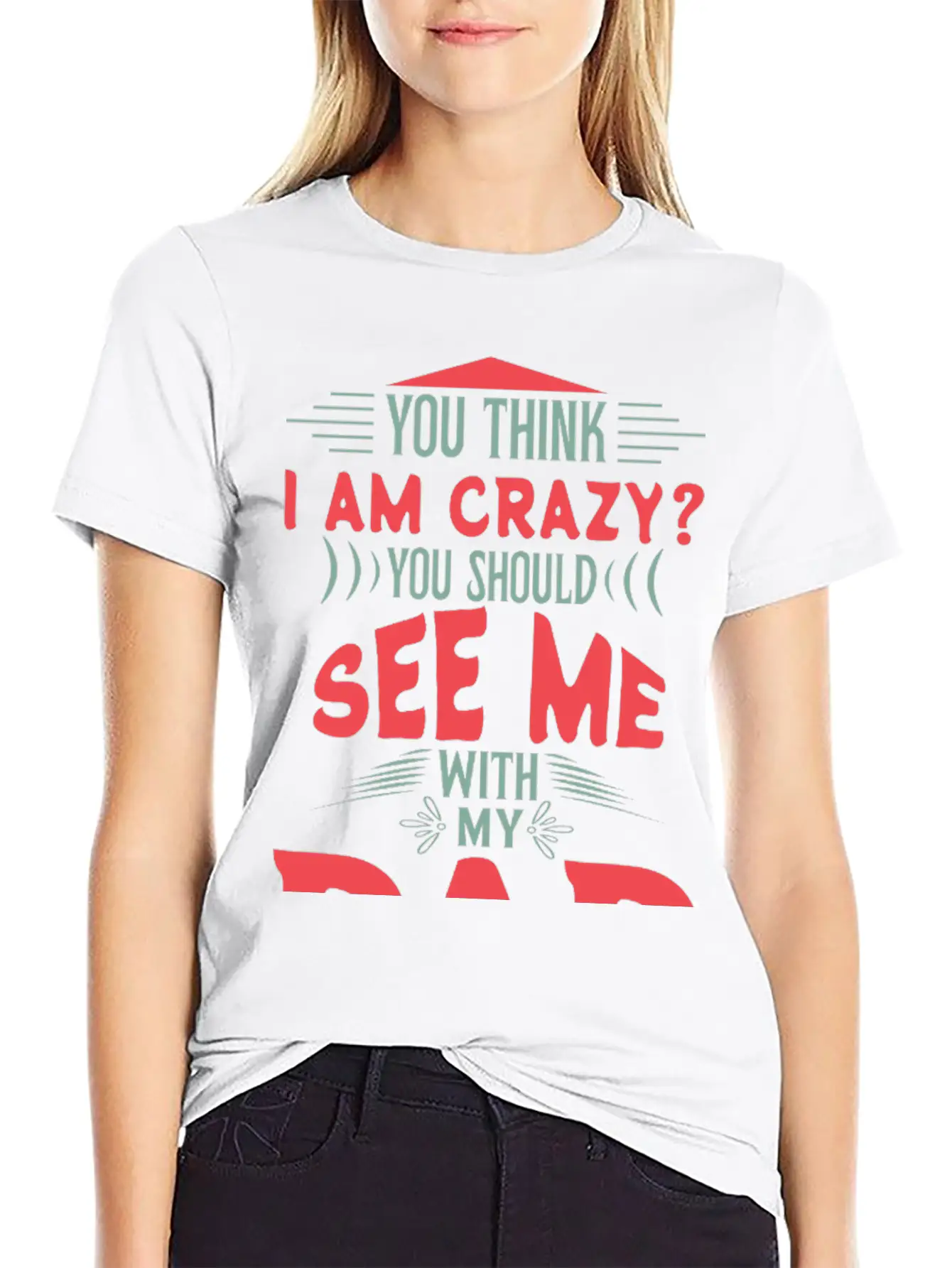 You Think I Am Crazy Classic Cotton Tee – Unisex Comfort For Any Season