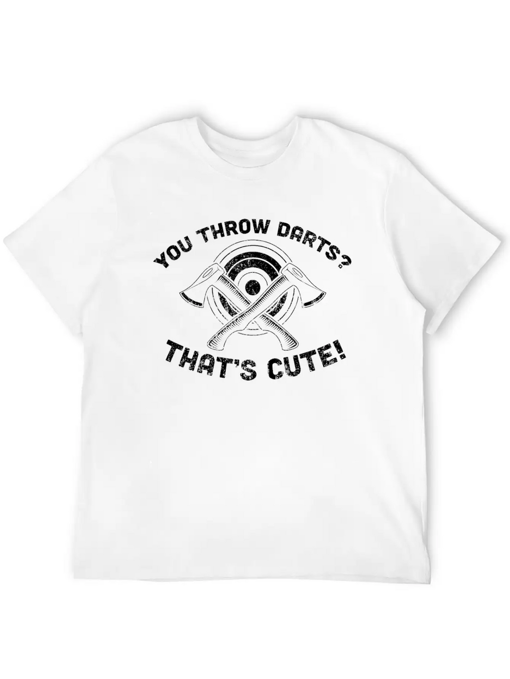 You Throw Darts? Cute Axe Throwing - Cool Axe Basic Graphic T-Shirt – Daily Comfort In Soft Cotton