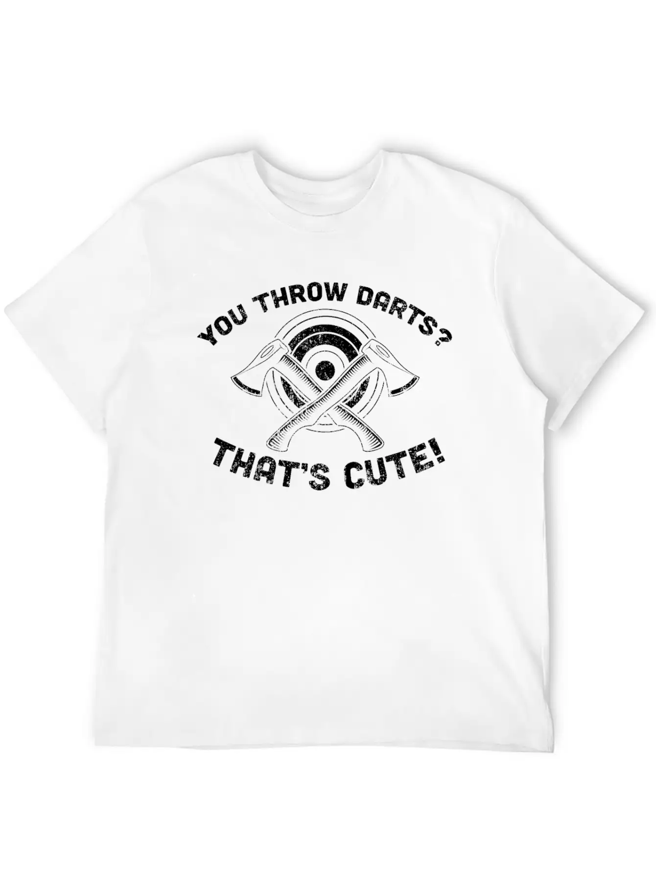 You Throw Darts? Cute Axe Throwing - Cool Axe Basic Graphic T-Shirt – Daily Comfort In Soft Cotton