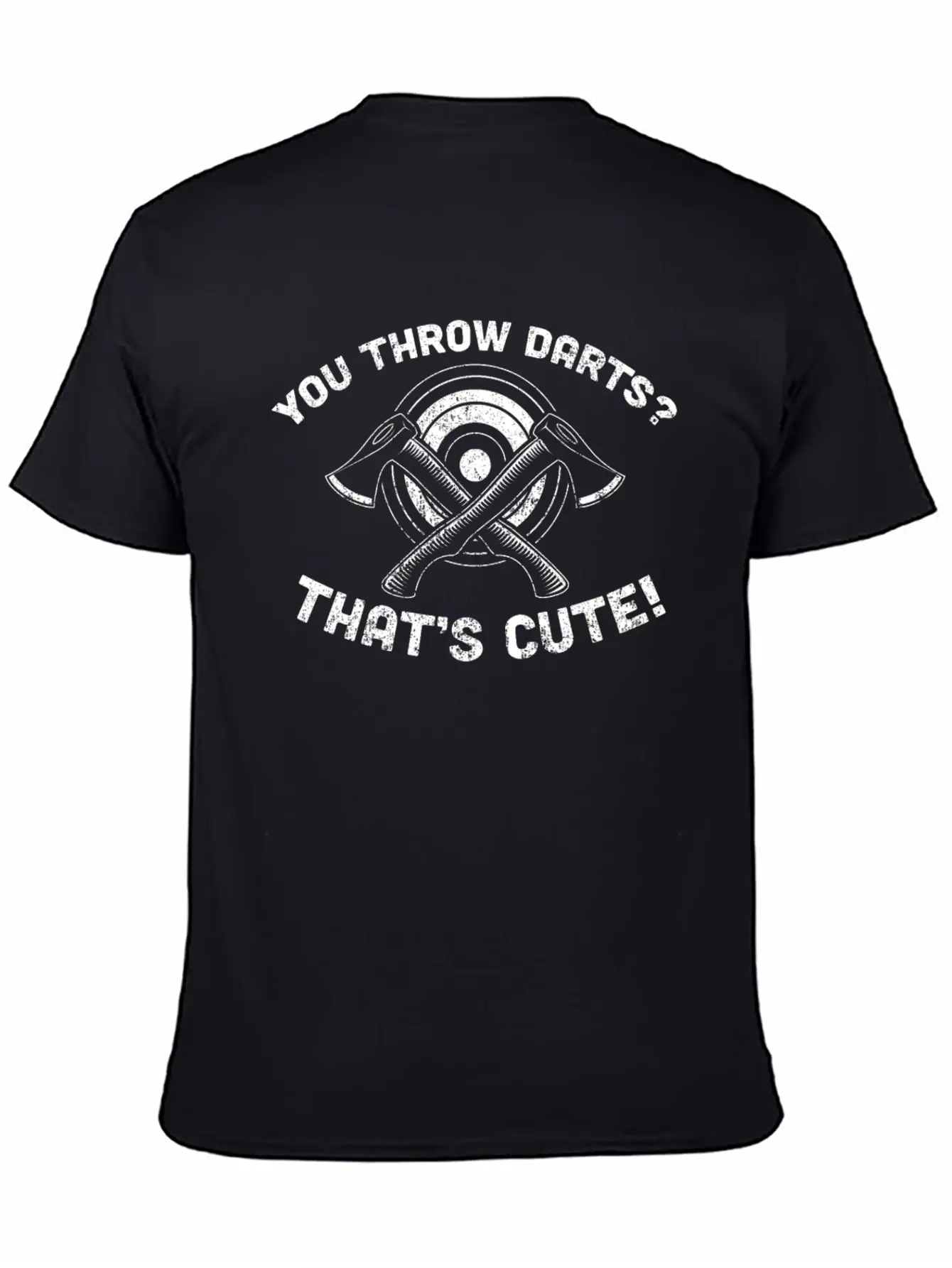 You Throw Darts? Cute Axe Throwing - Cool Axe Basic Graphic T-Shirt – Daily Comfort In Soft Cotton