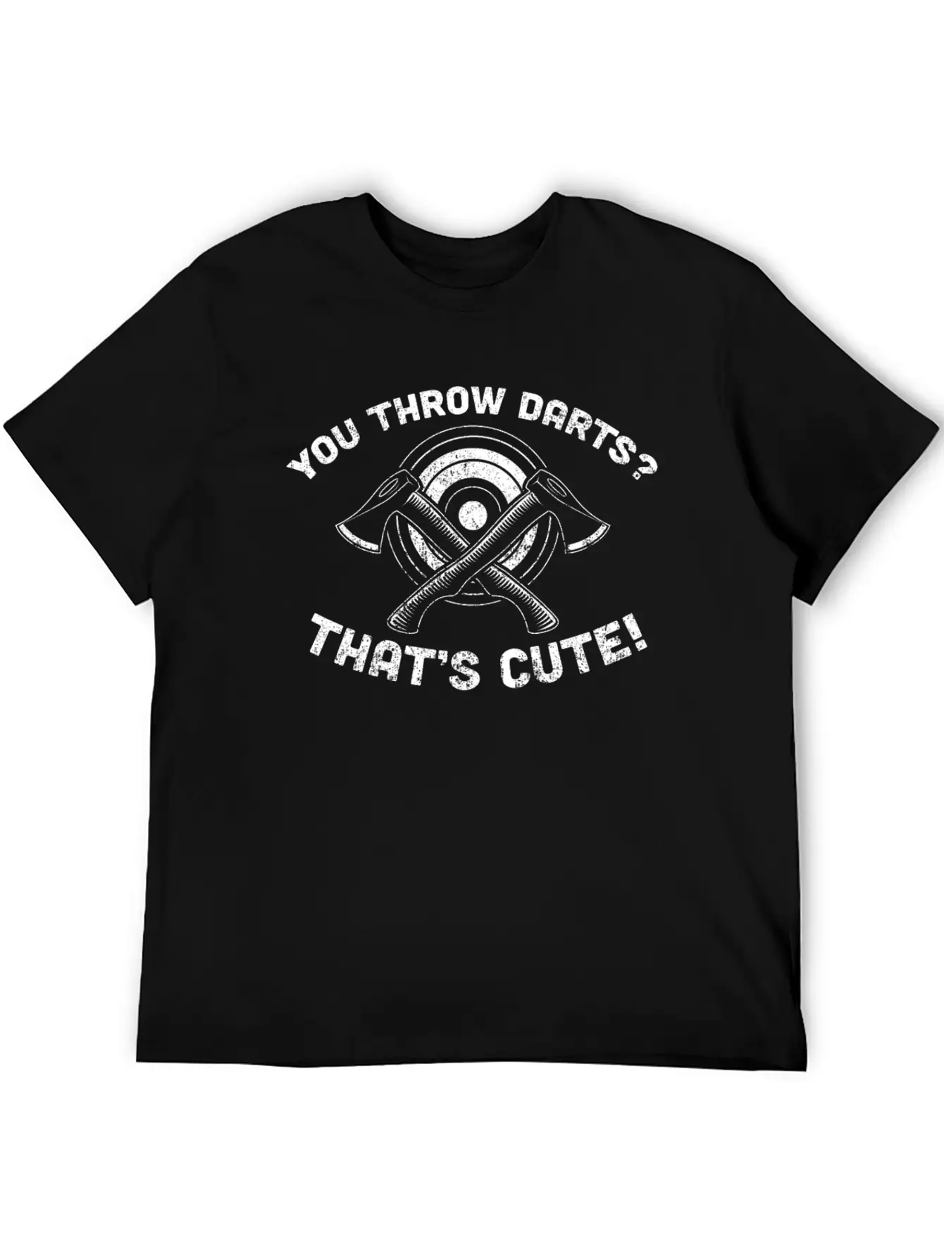You Throw Darts? Cute Axe Throwing - Cool Axe Basic Graphic T-Shirt – Daily Comfort In Soft Cotton