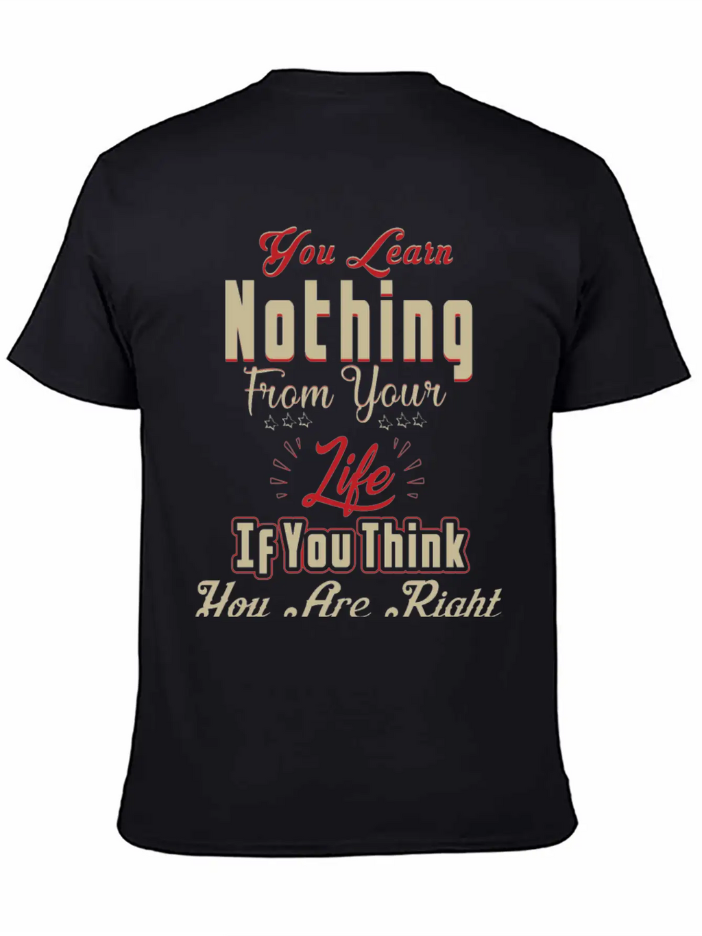 You Will Learn Nothing Motivational T-Shirt Essential Cotton Tee For Daily Outfits – Unisex Style