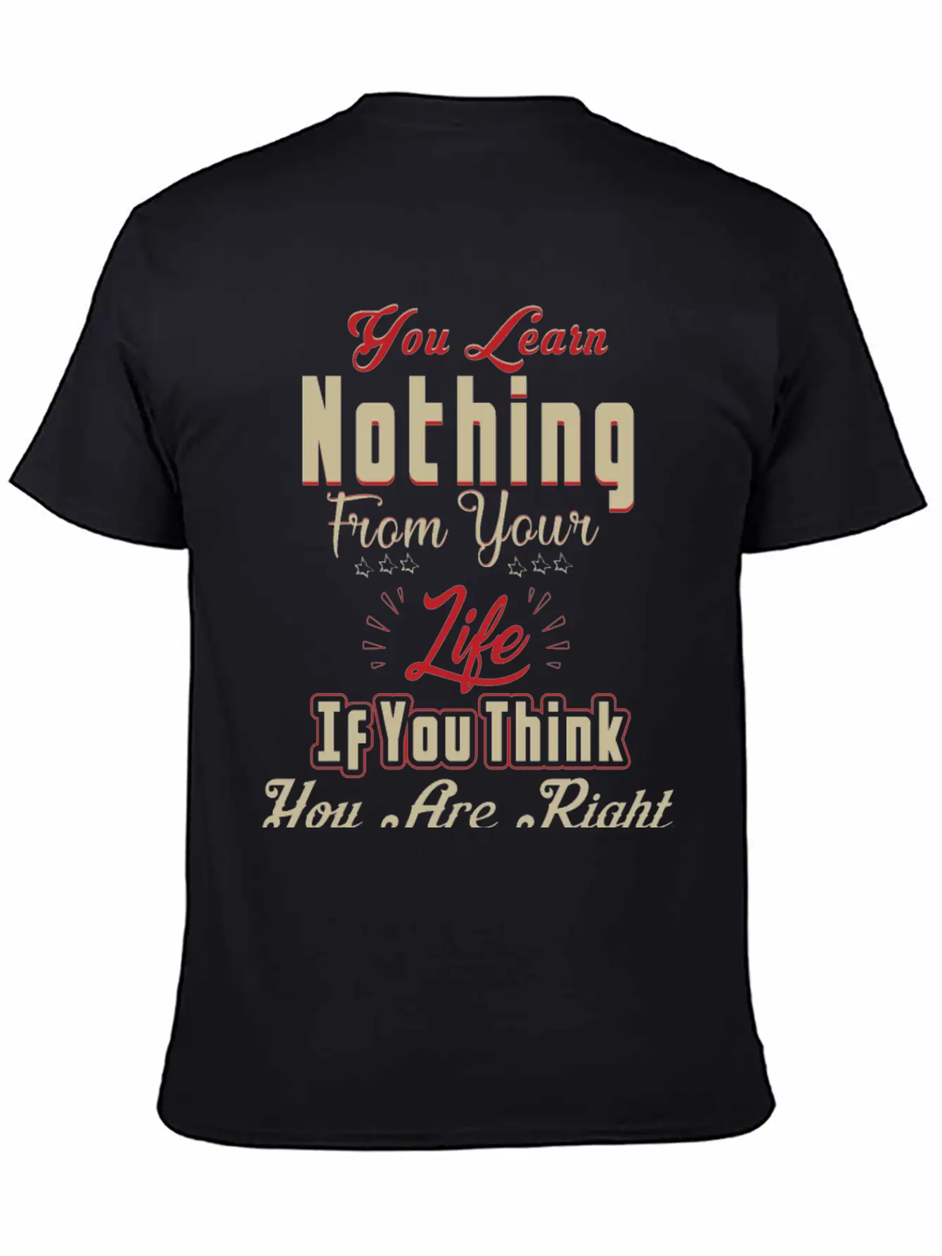 You Will Learn Nothing Motivational T-Shirt Essential Cotton Tee For Daily Outfits – Unisex Style