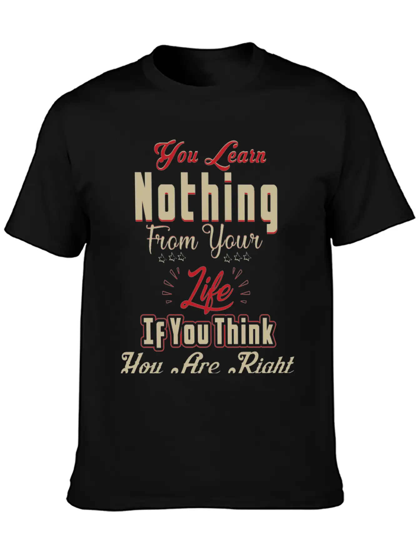 You Will Learn Nothing Motivational T-Shirt Essential Cotton Tee For Daily Outfits – Unisex Style