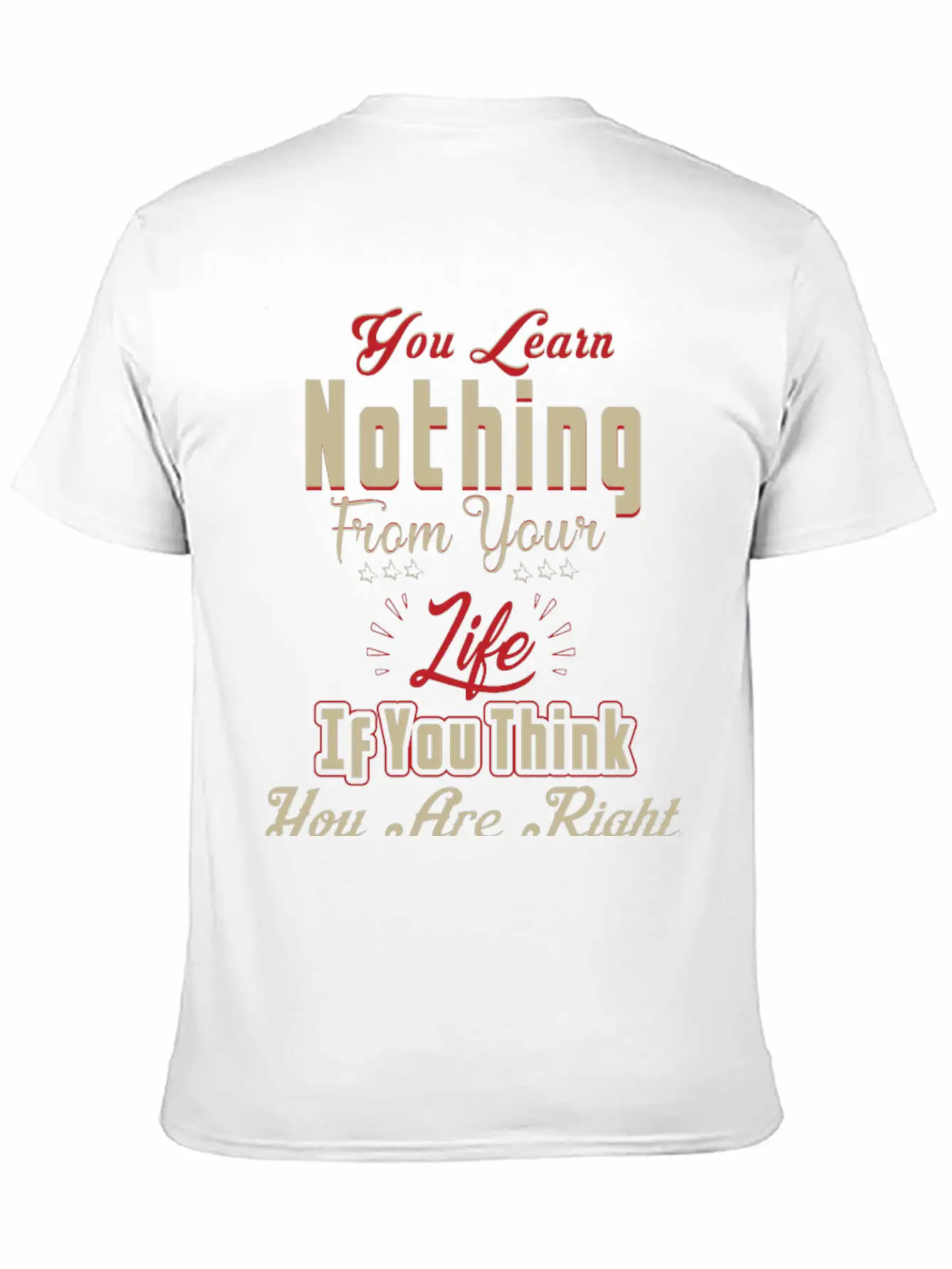 You Will Learn Nothing Motivational T-Shirt Essential Cotton Tee For Daily Outfits – Unisex Style