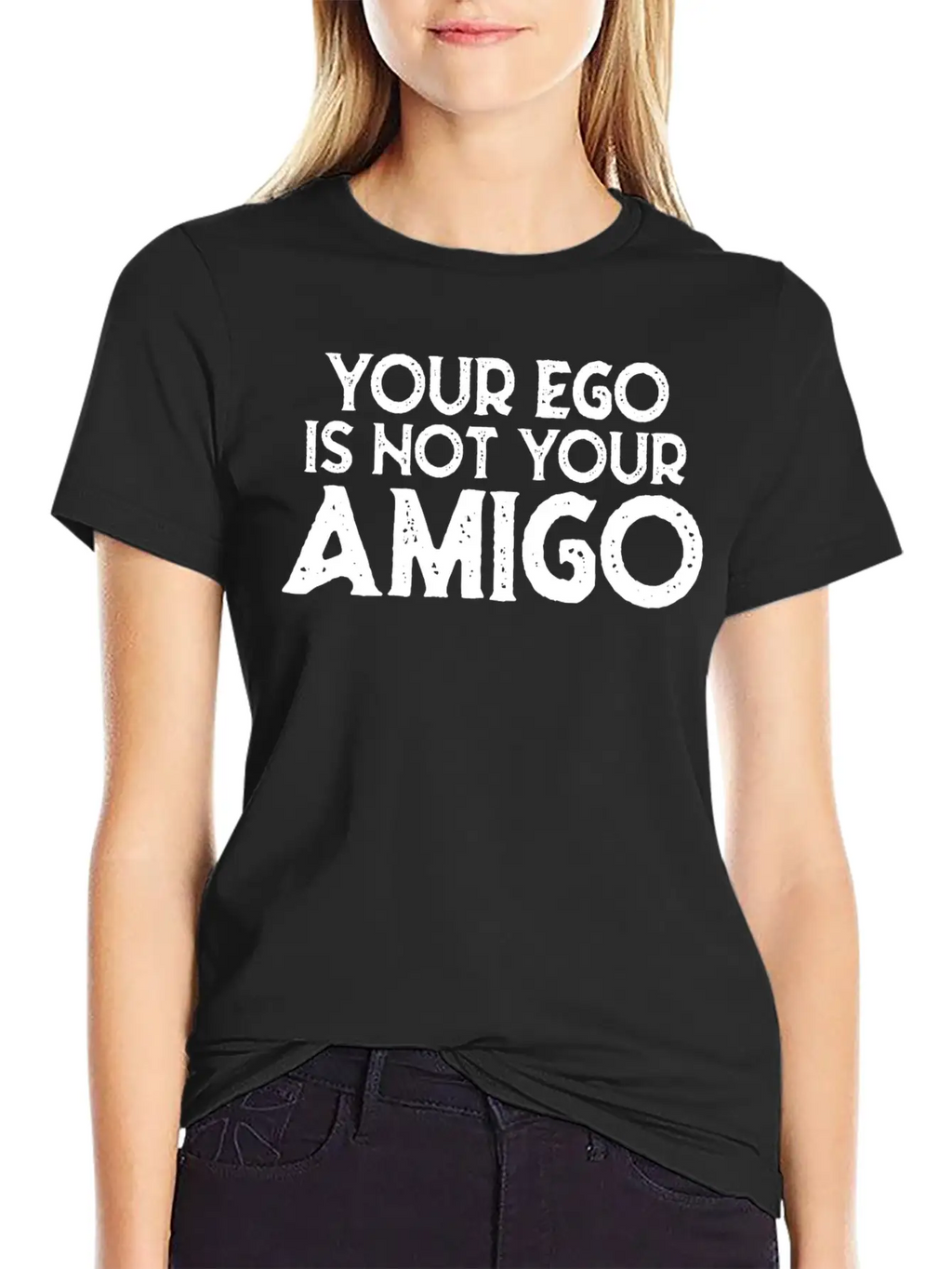 Your Ego Is Not Your Amigo 22 Breathable Graphic T-Shirt – Perfect For Casual Days