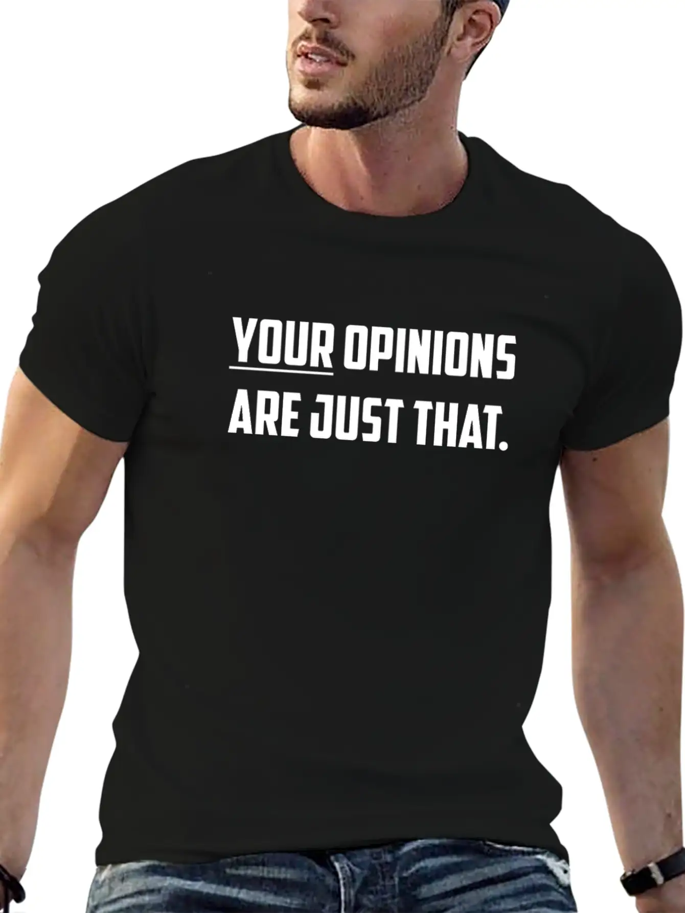 Your Opinions Are Just That Sarcastic Design Basic Graphic T-Shirt – Daily Comfort In Soft Cotton
