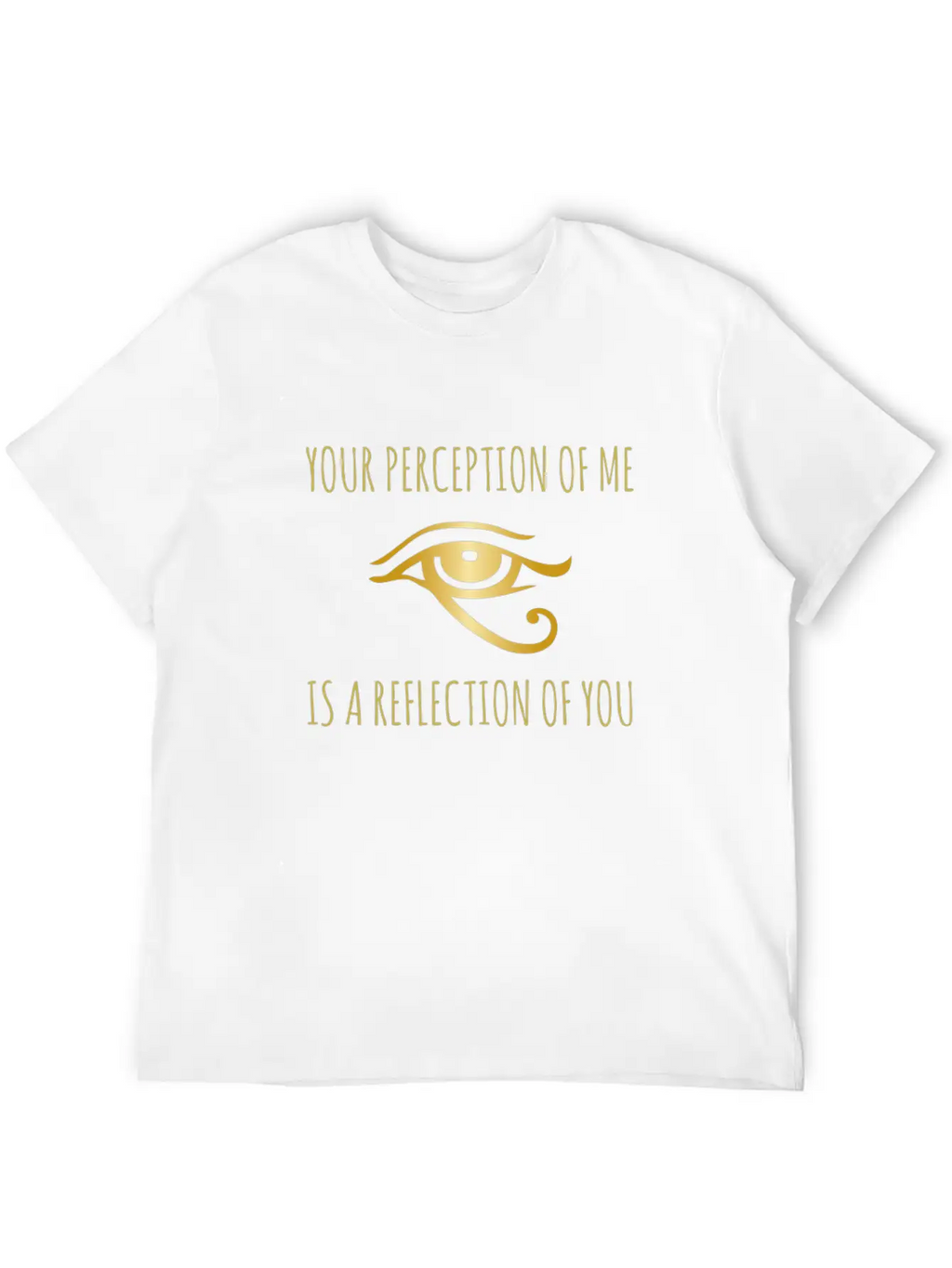 Your Perception Of Me Is A Reflection Of You Unisex Casual T-Shirt – Clean Design For Daily Comfort