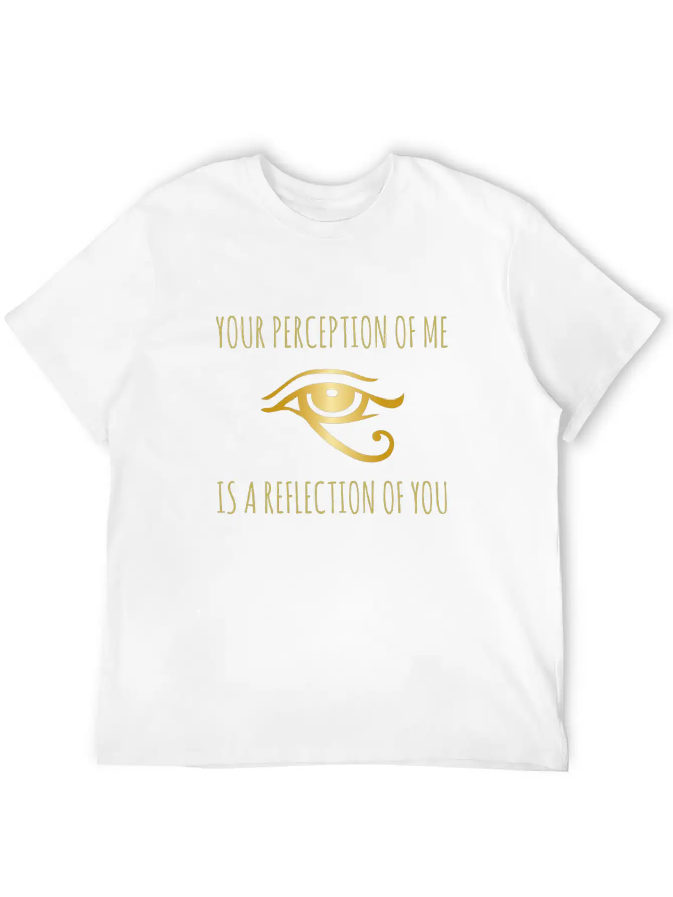 Your Perception Of Me Is A Reflection Of You Unisex Casual T-Shirt – Clean Design For Daily Comfort
