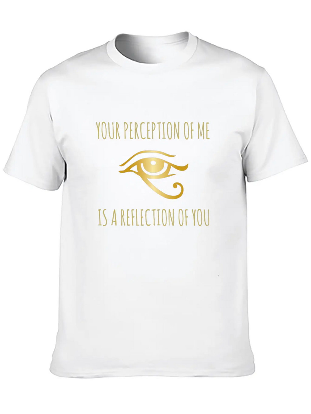 Your Perception Of Me Is A Reflection Of You Unisex Casual T-Shirt – Clean Design For Daily Comfort