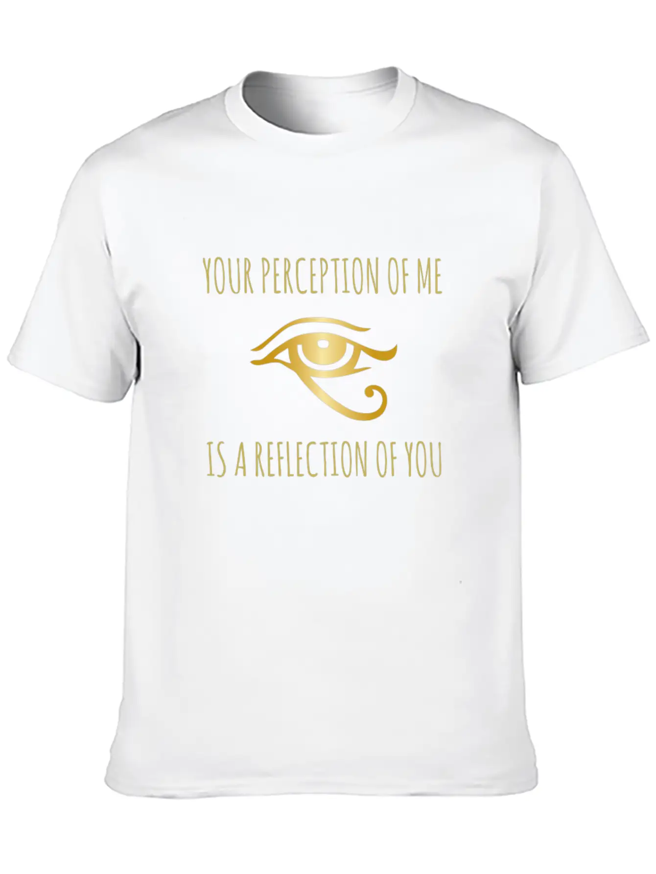 Your Perception Of Me Is A Reflection Of You Unisex Casual T-Shirt – Clean Design For Daily Comfort